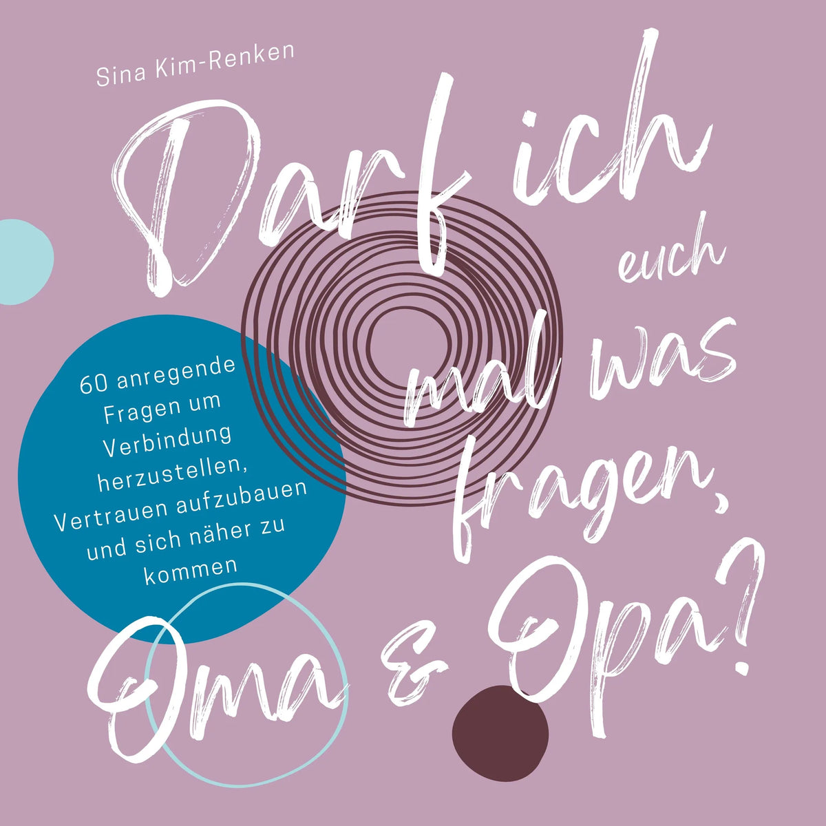 Darf ich euch mal was fragen, Oma & Opa? | 60 anregende Fragen um Verbindung herzustellen, Vertrauen aufzubauen und sich näher zu kommen