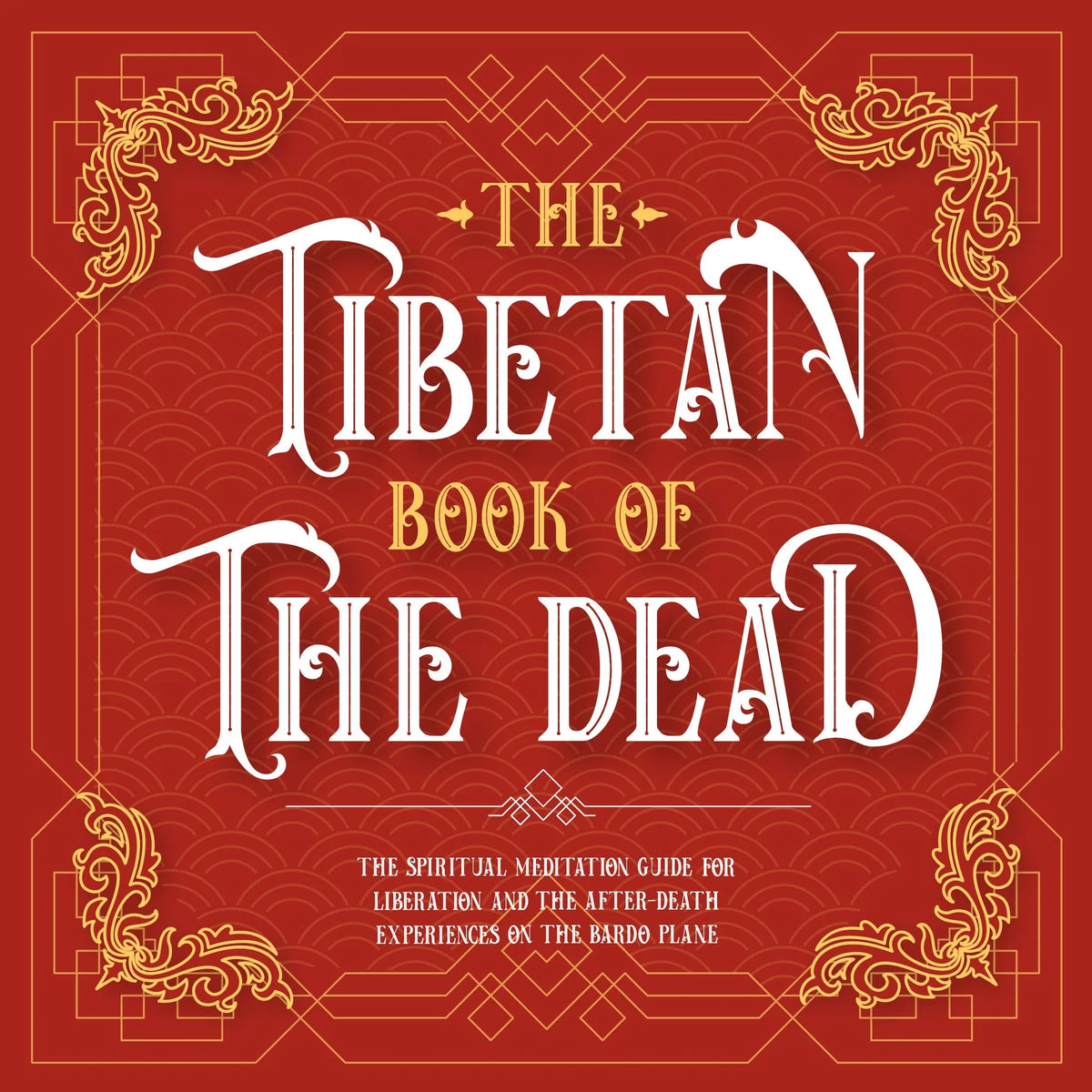 The Tibetan Book Of The Dead