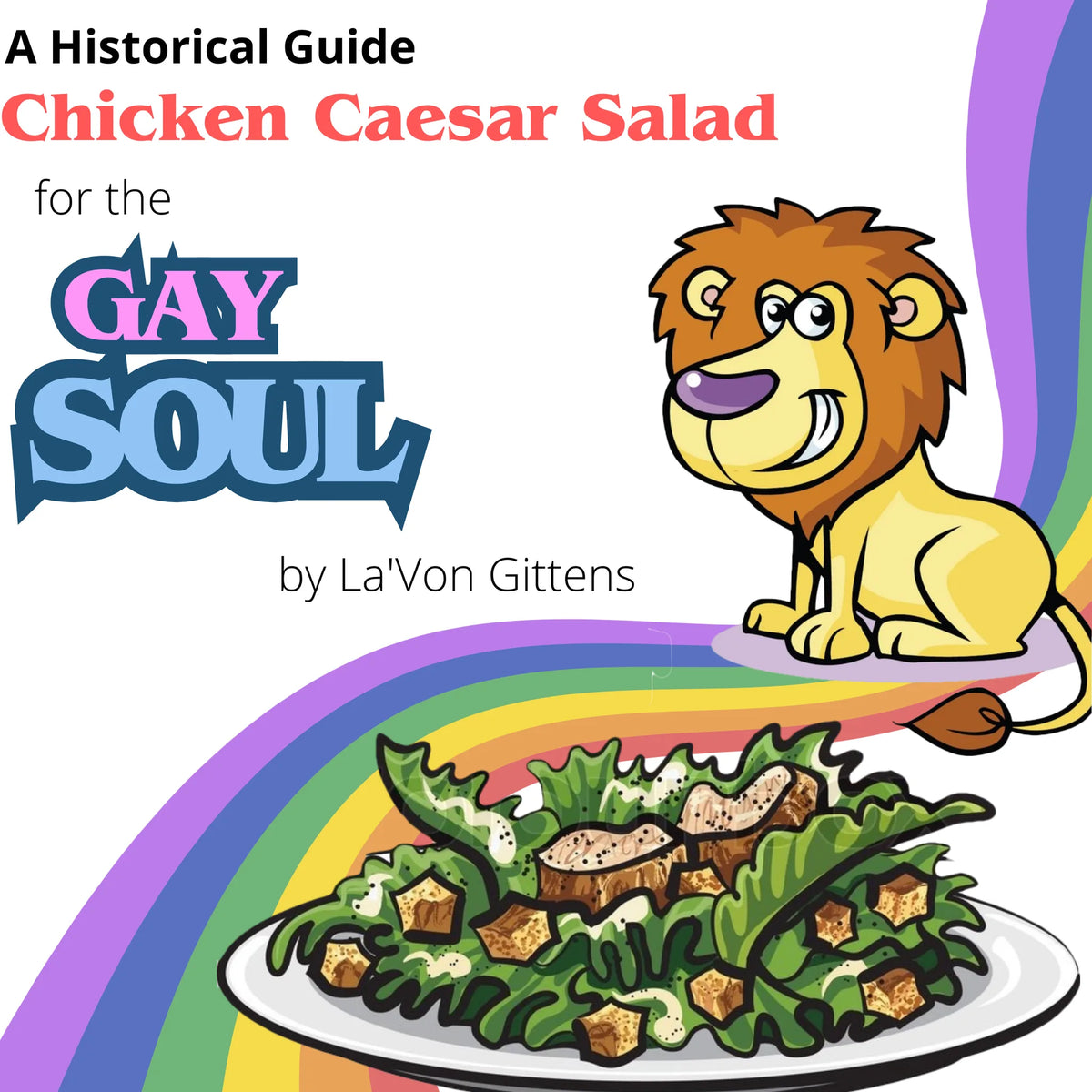 Chicken Caesar Salad For the Gay Soul
