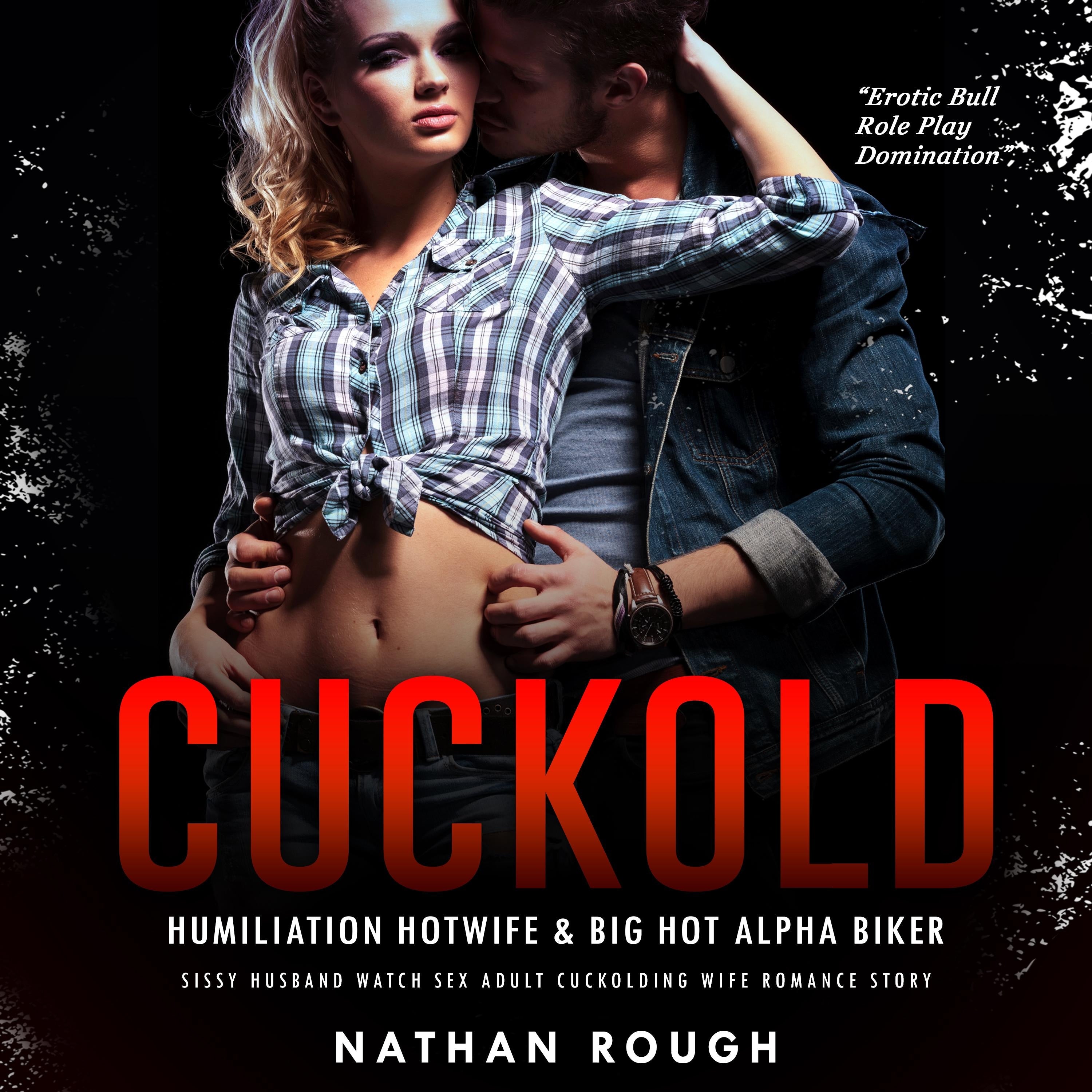 Cuckold Humiliation Hotwife & Big Hot Alpha Biker