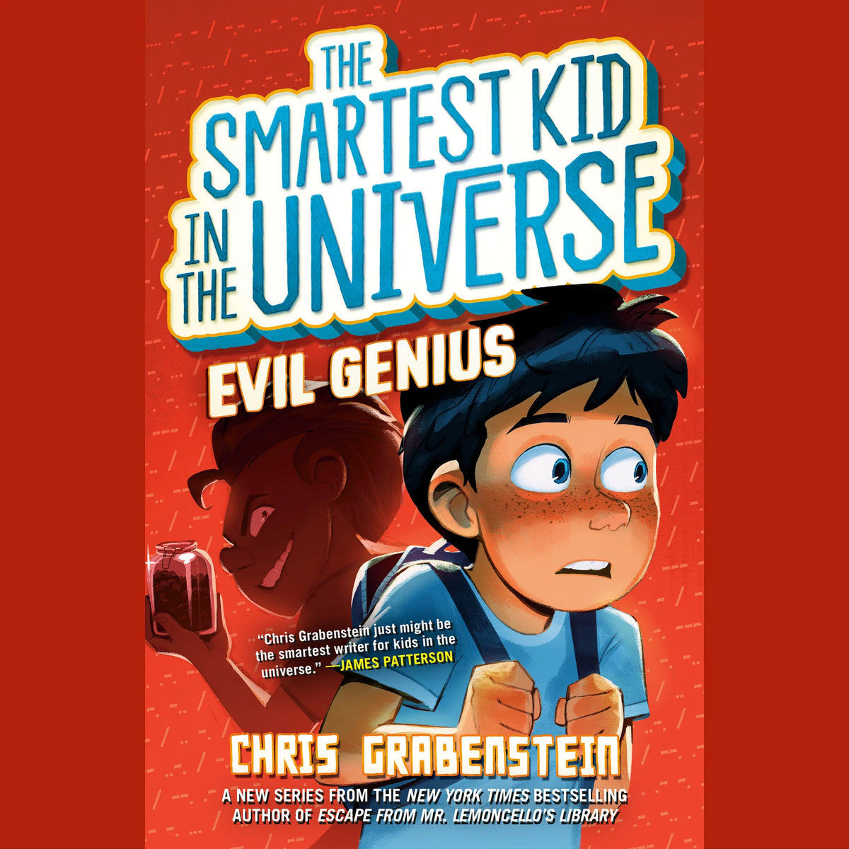 Evil Genius: The Smartest Kid in the Universe, Book 3