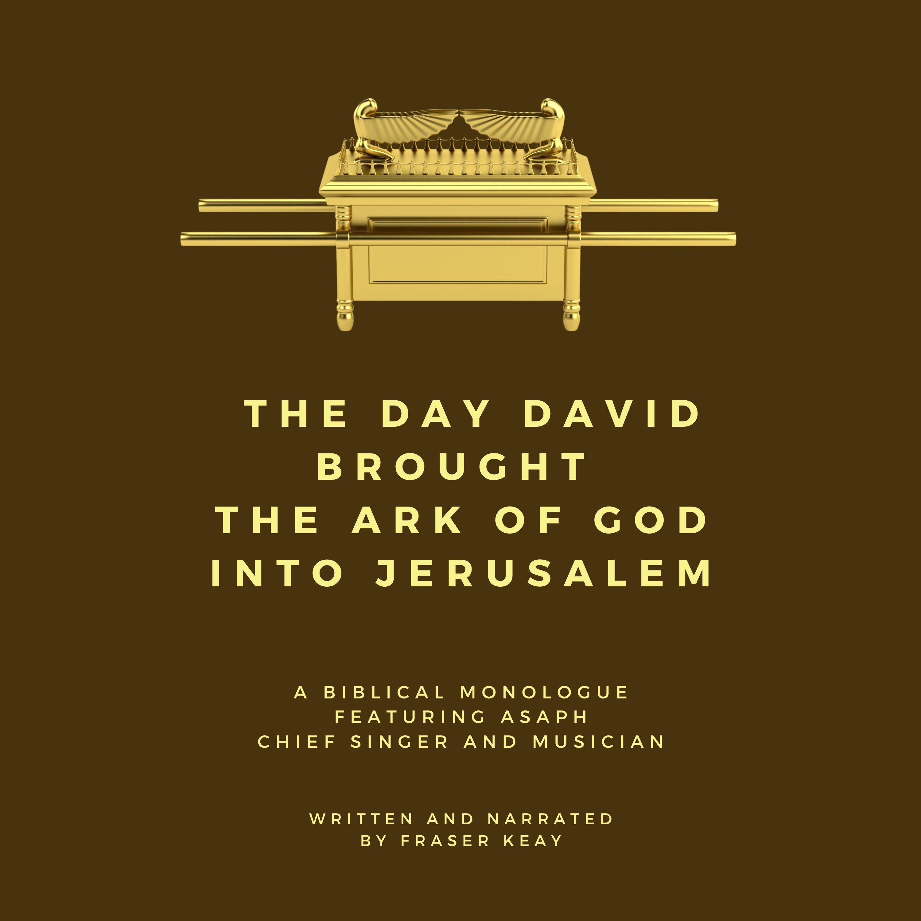 The Day David Brought the Ark of God into Jerusalem