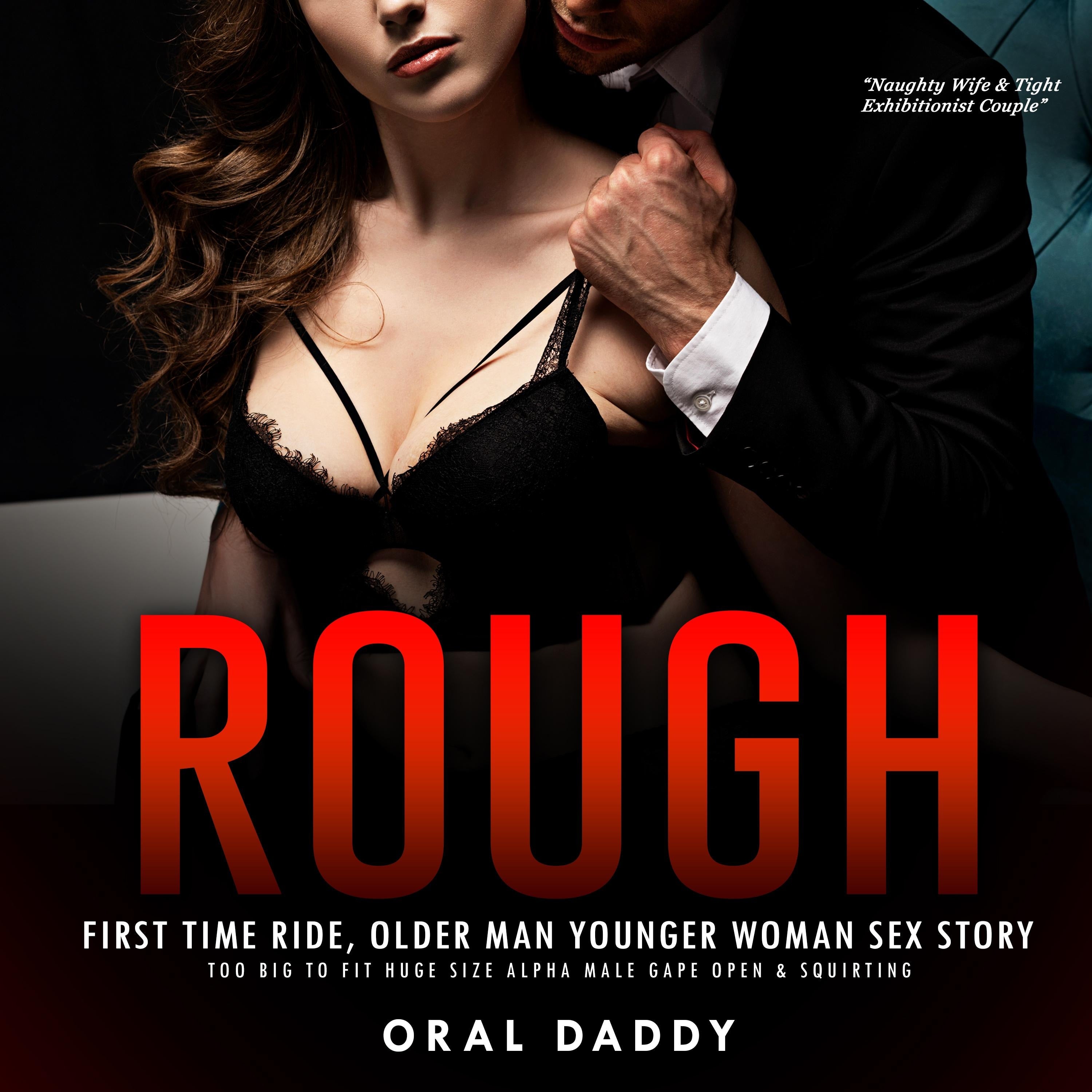 Rough First Time Ride, Older Man Younger Woman Sex Story