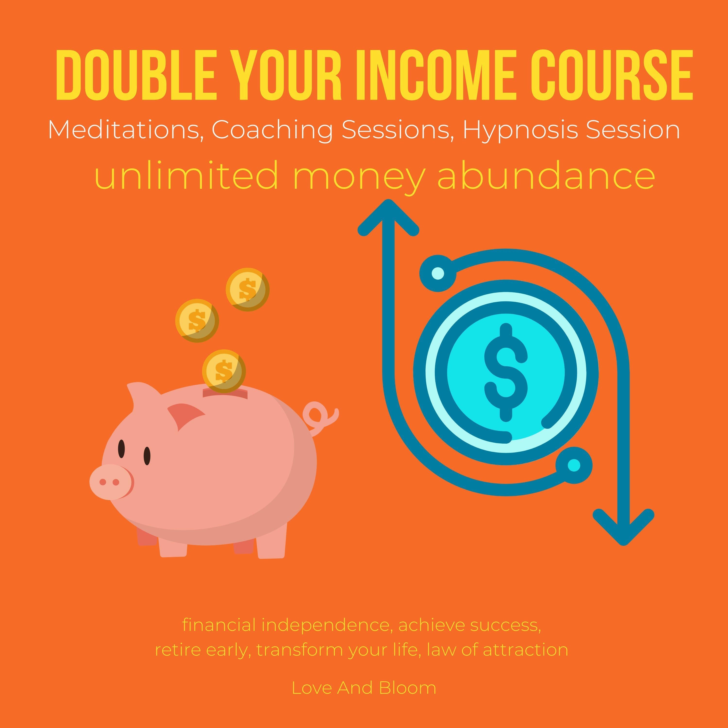 Double your income course Meditations, Coaching Sessions, Hypnosis Session, unlimited money abundance