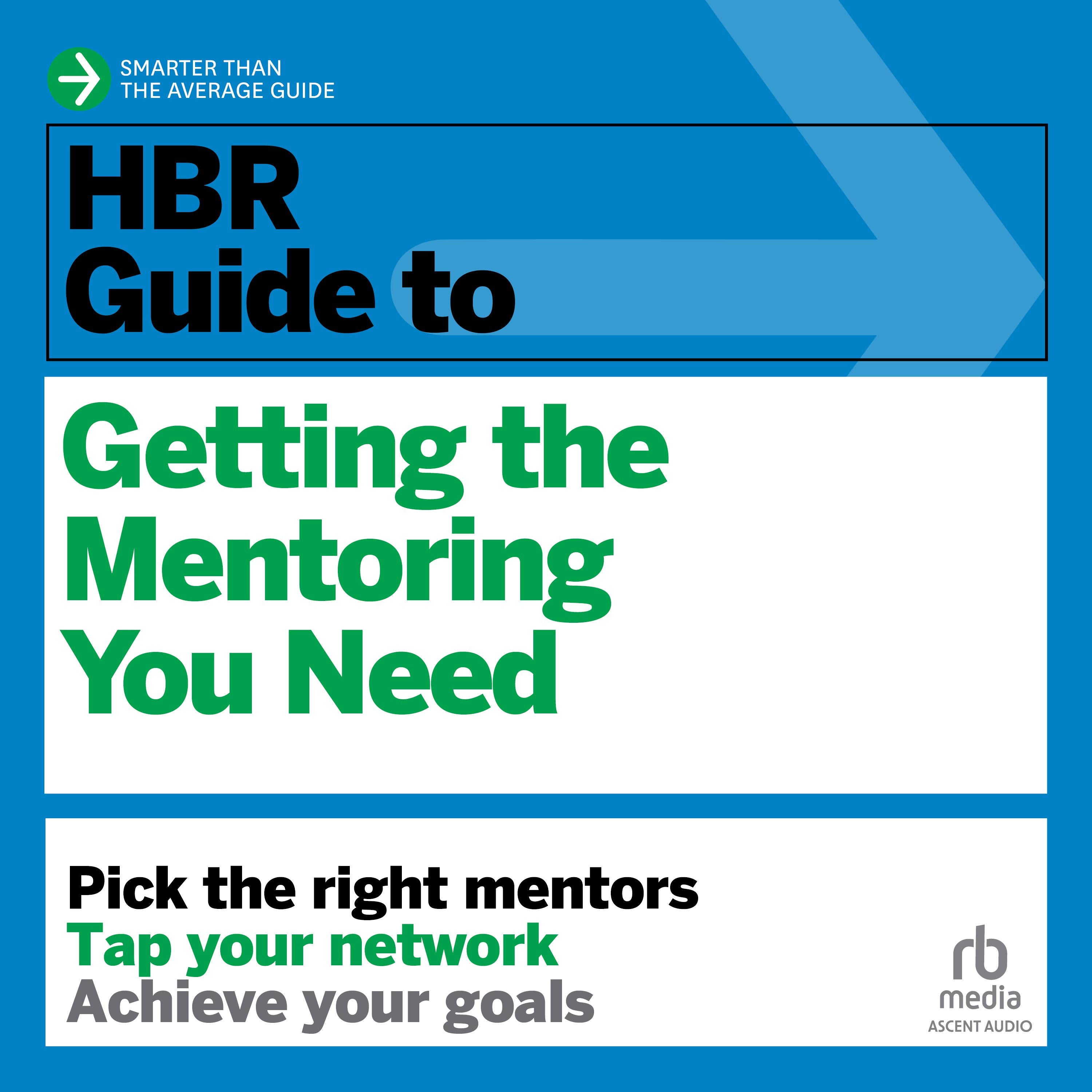 HBR Guide to Getting the Mentoring You Need