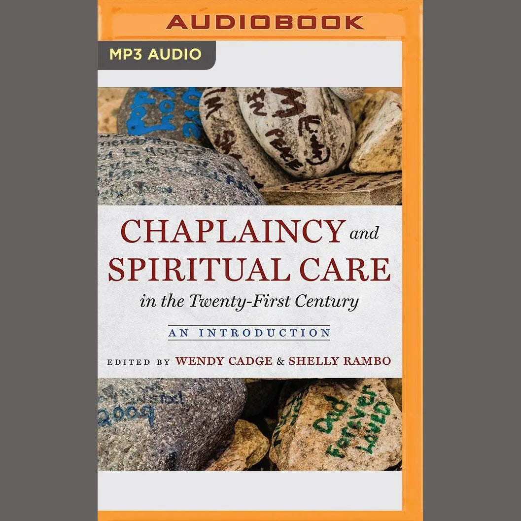 Chaplaincy and Spiritual Care in the Twenty-First Century