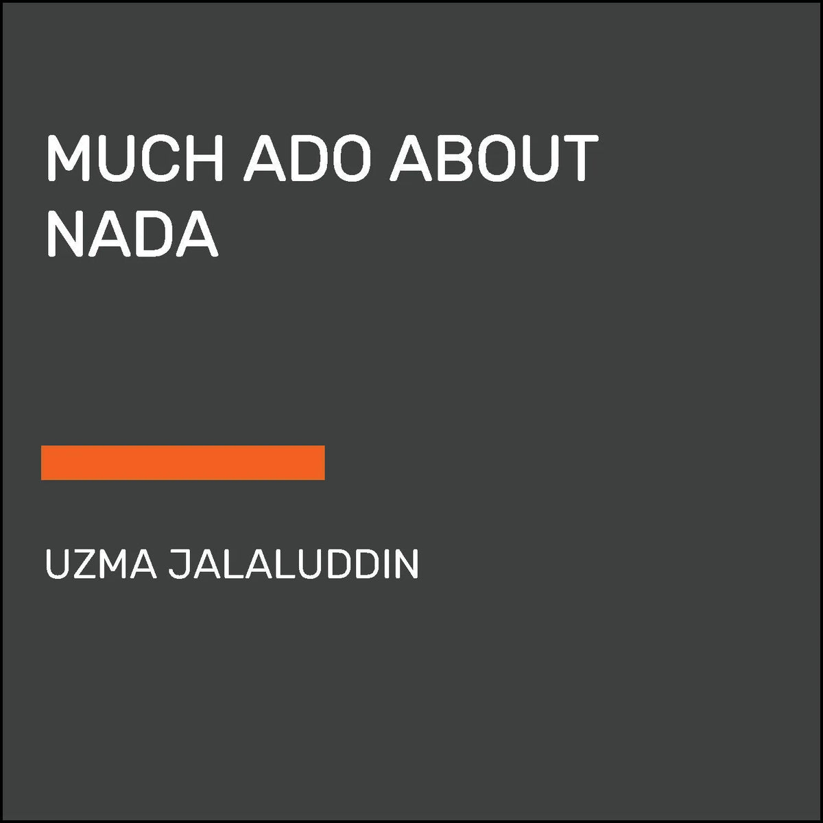 Much Ado About Nada