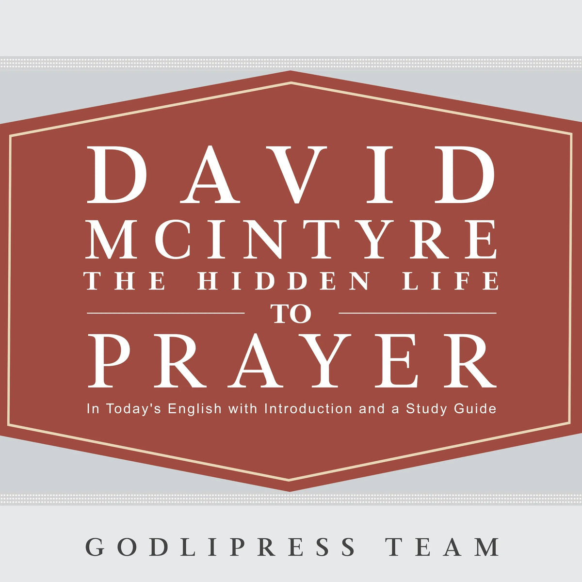 David McIntyre The Hidden Life of Prayer