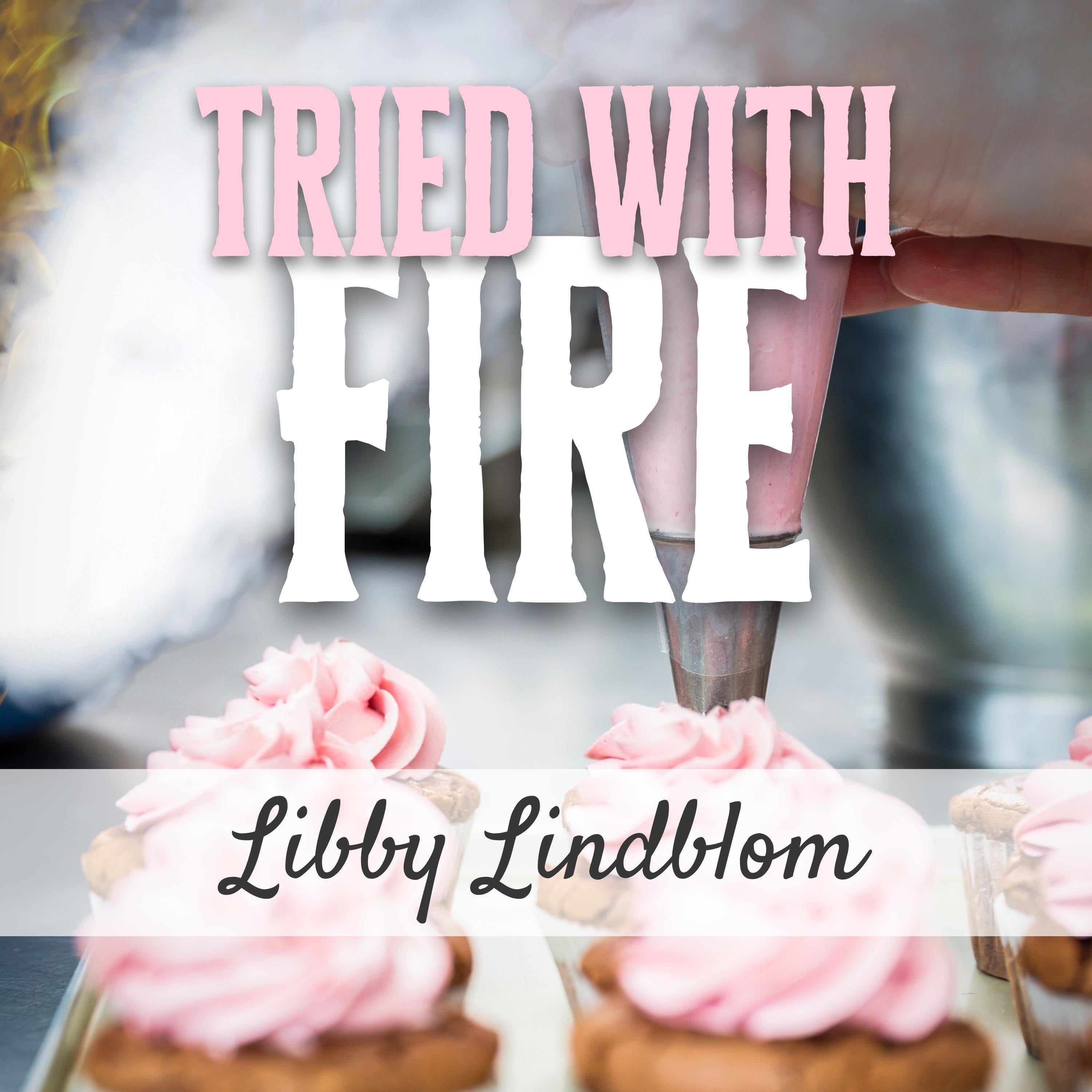 Tried With Fire