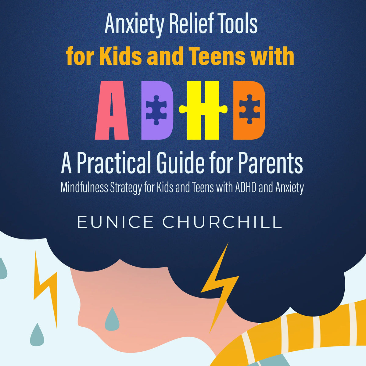 Anxiety Relief Tools for Kids and Teens with ADHD: A Practical Guide for Parents