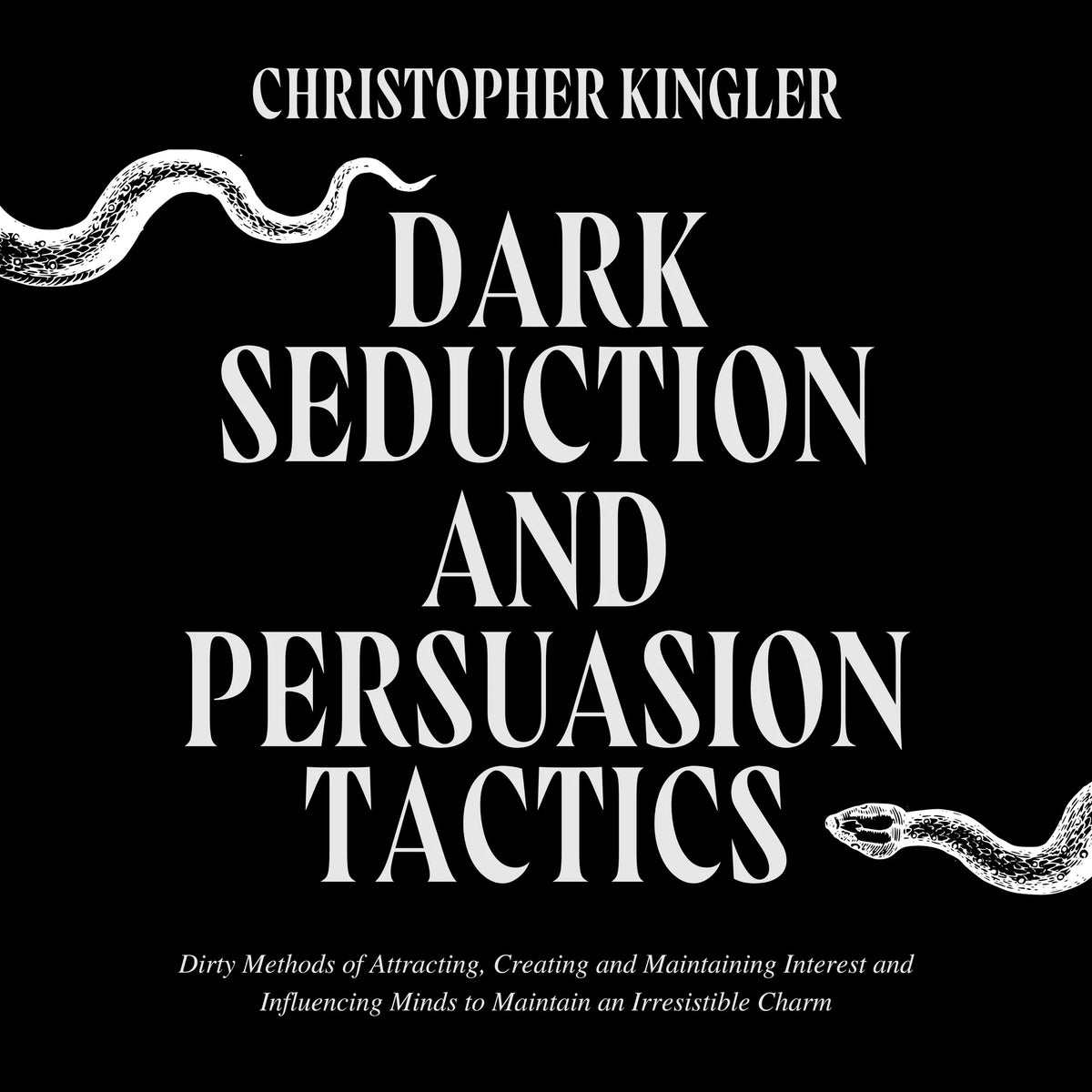 Dark Seduction and Persuasion Tactics