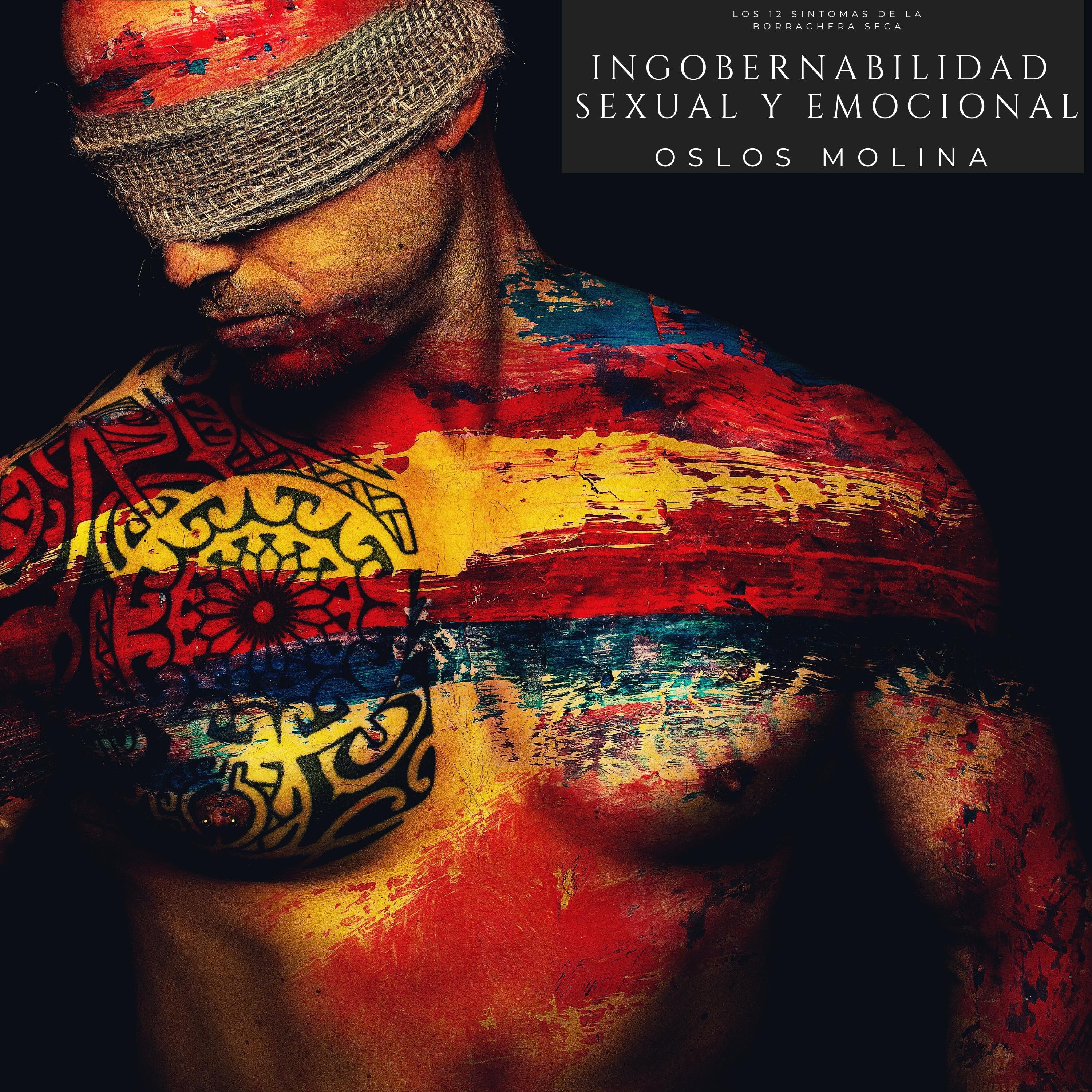 Ingobernabilidad sexual y emocional
