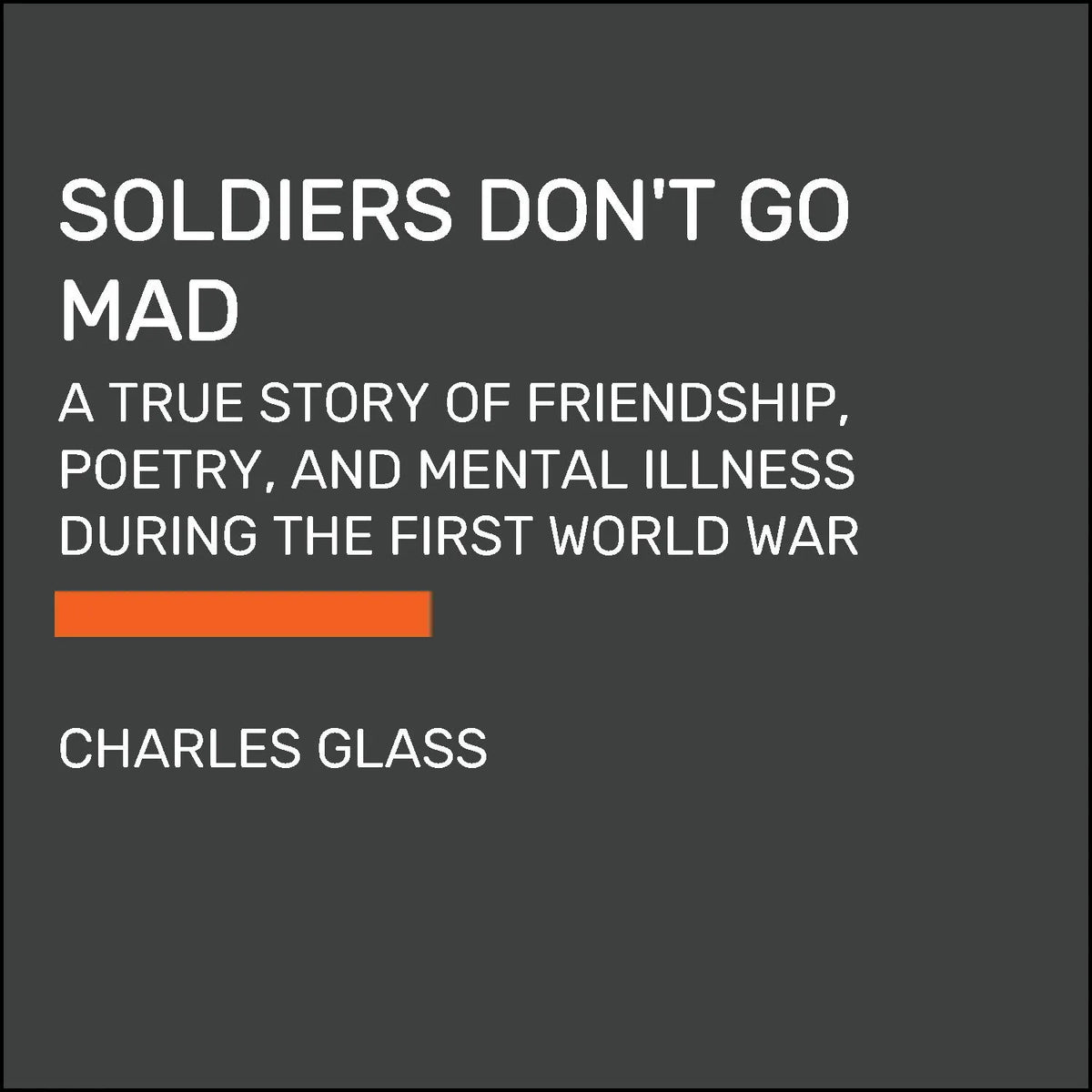 Soldiers Don't Go Mad