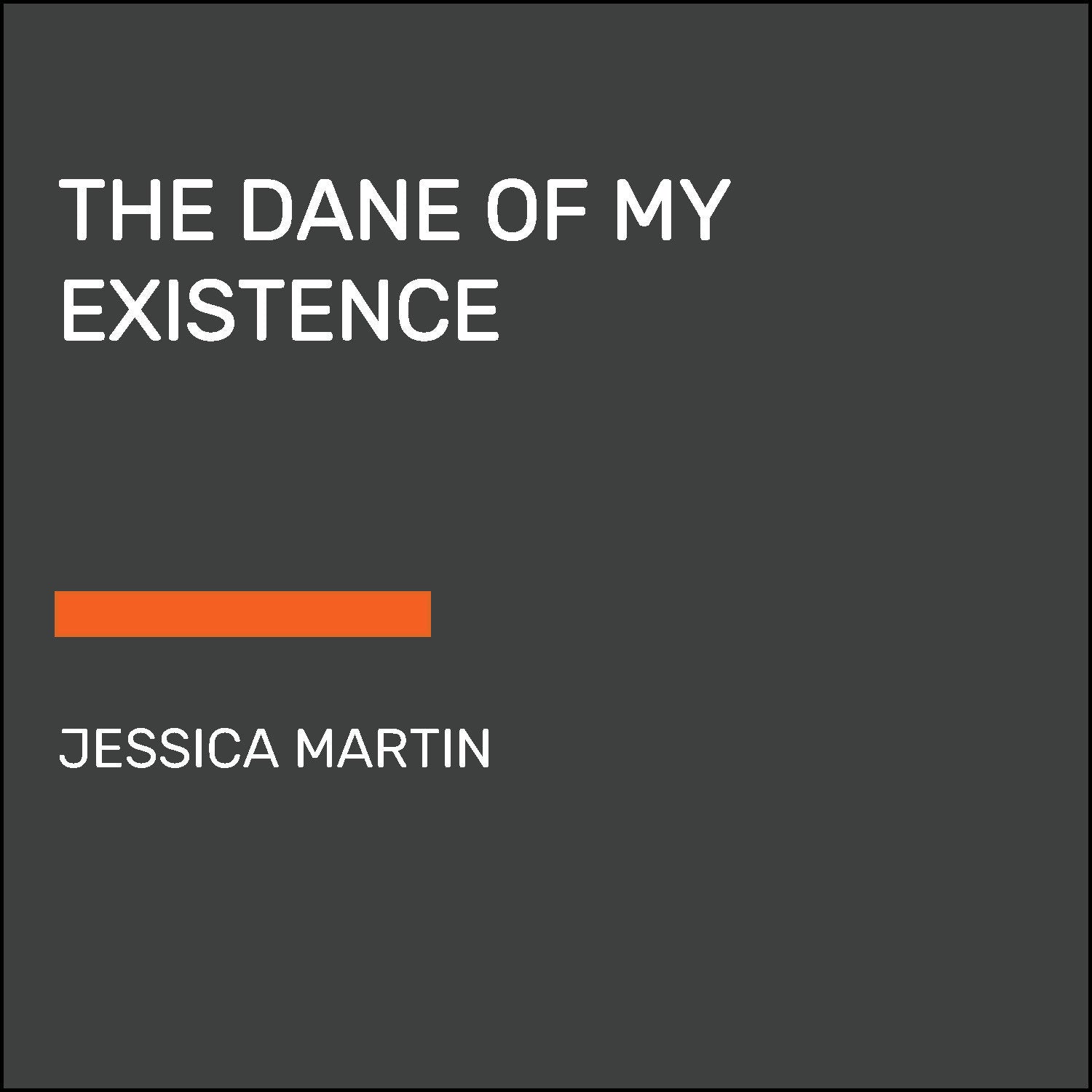 The Dane of My Existence