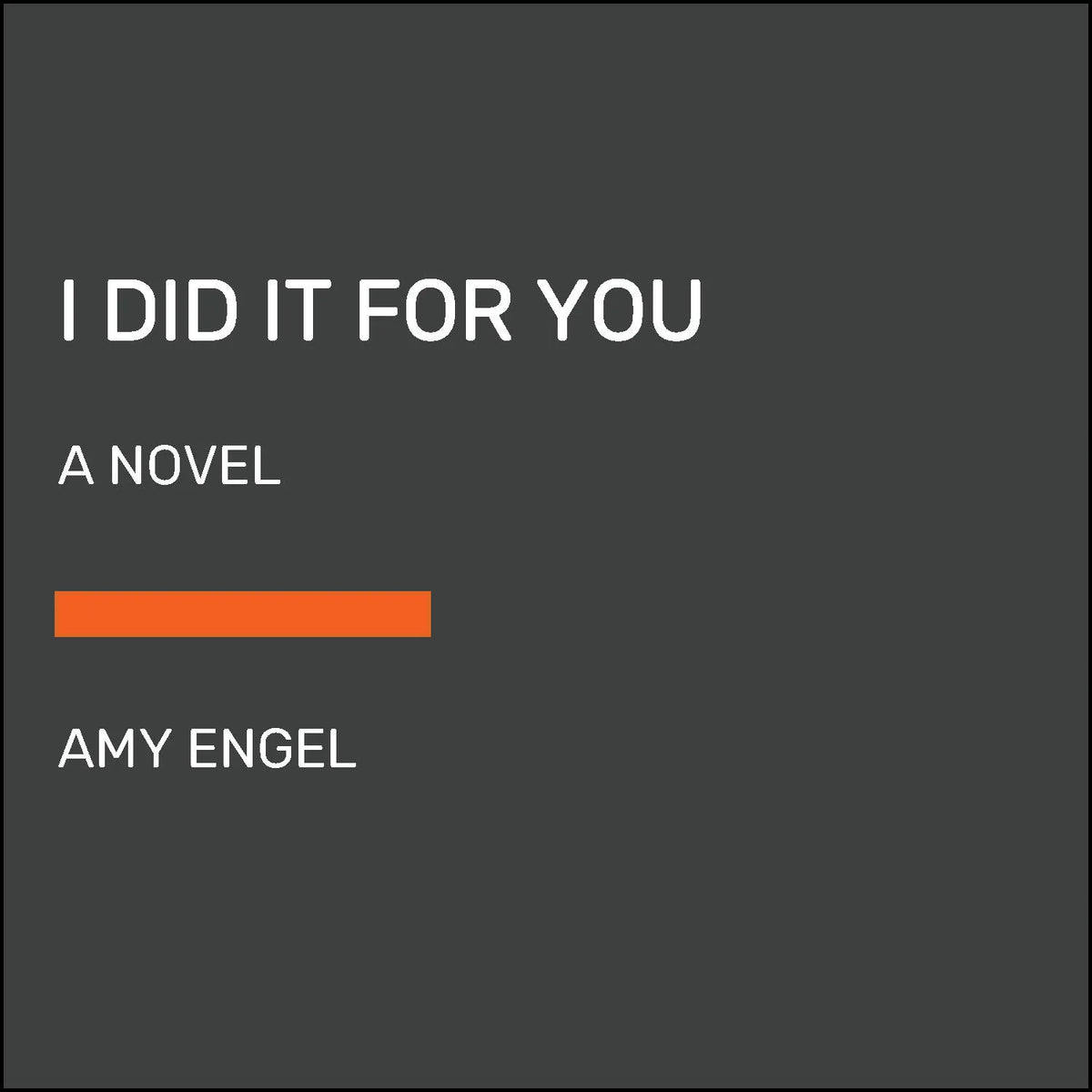 I Did It For You