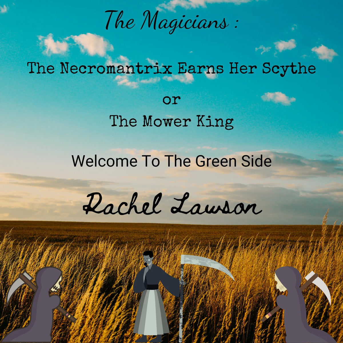 The Necromantrix Earns Her Scythe or The Mower King