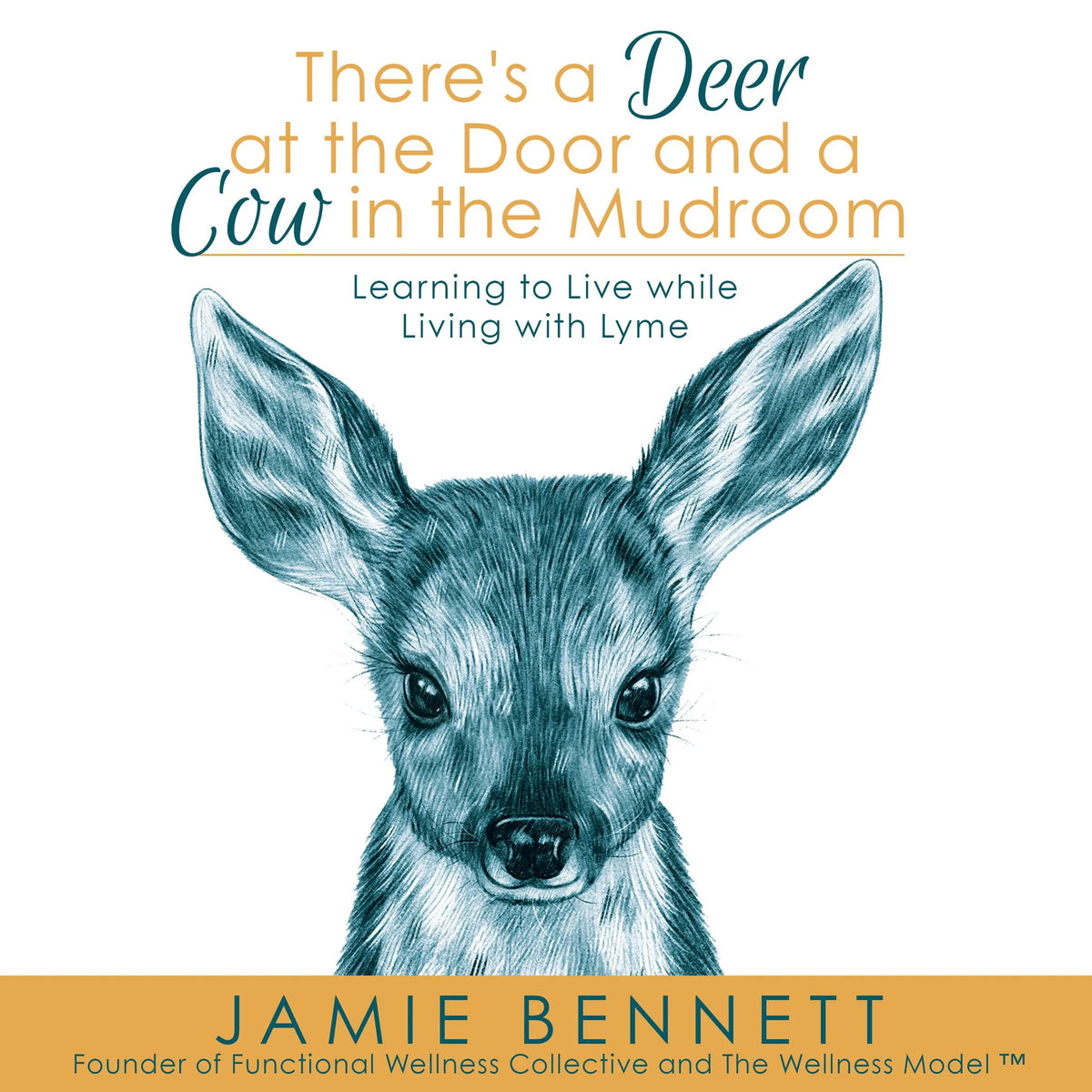 There's A Deer At The Door And A Cow In The Mudroom; Learning to Live while Living with Lyme