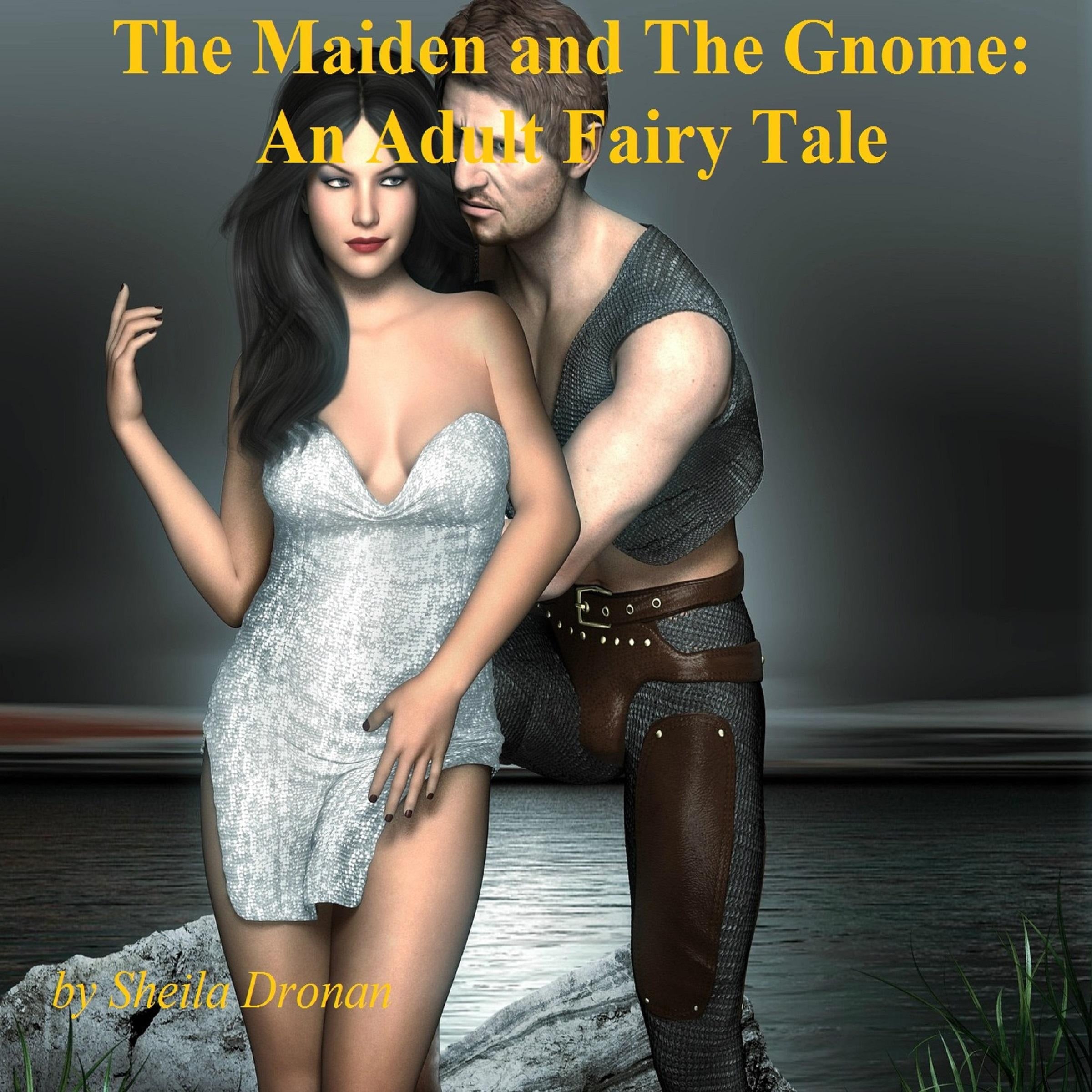 The Maiden and The Gnome:  An Adult Fairy Tale