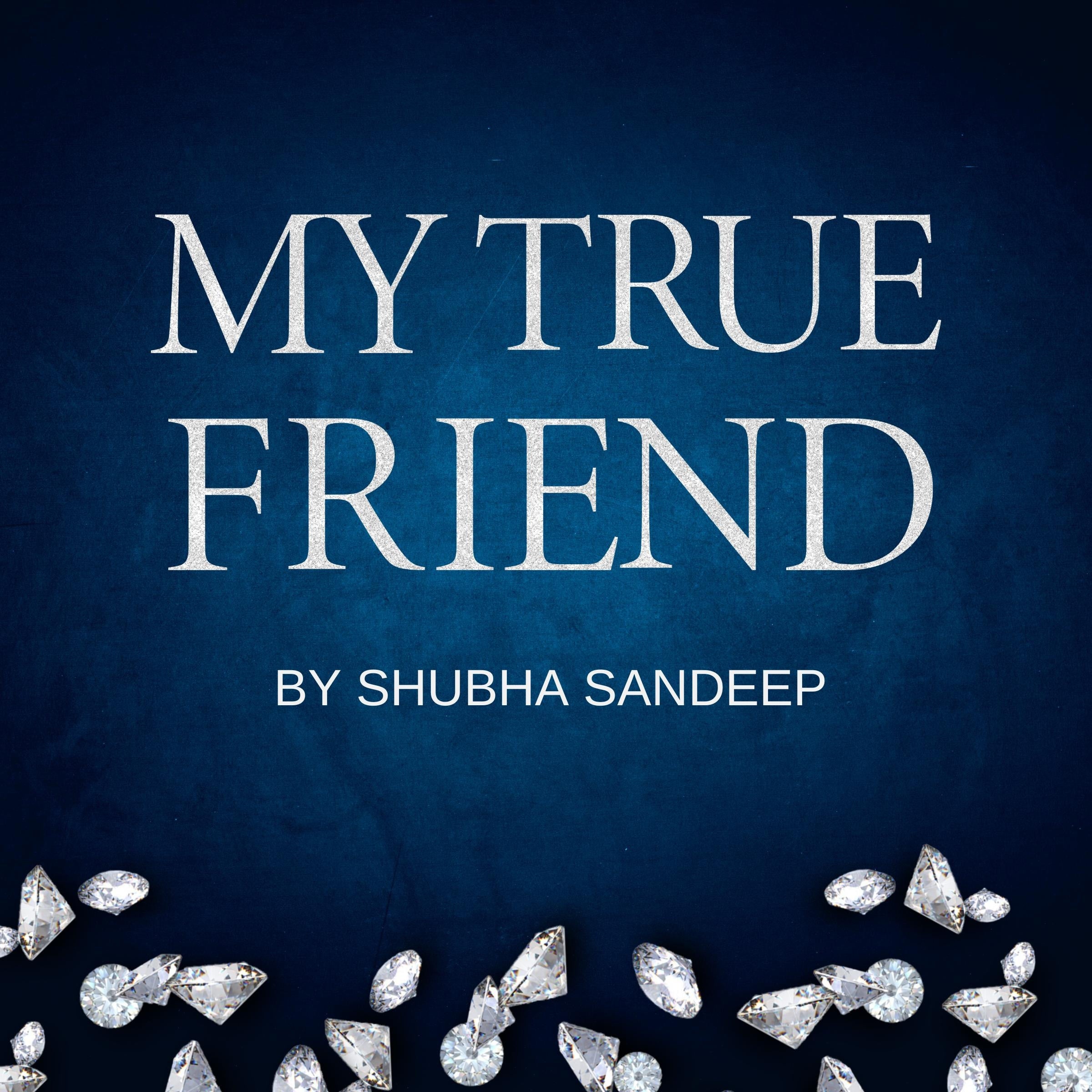 MY TRUE FRIEND