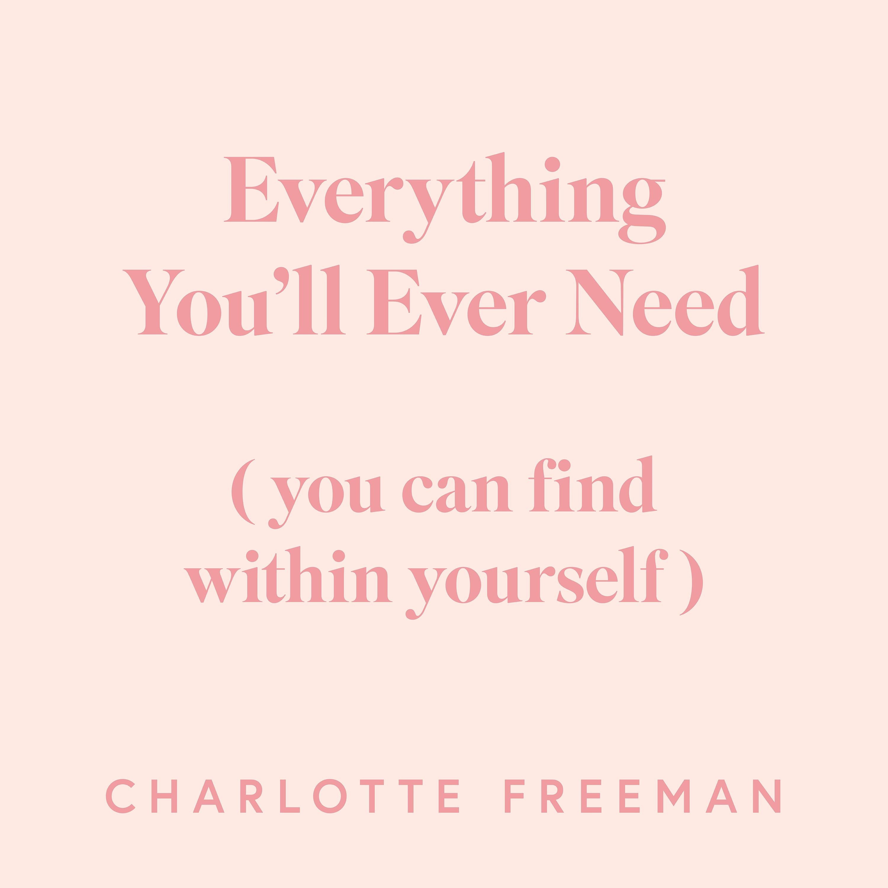 Everything You'll Ever Need