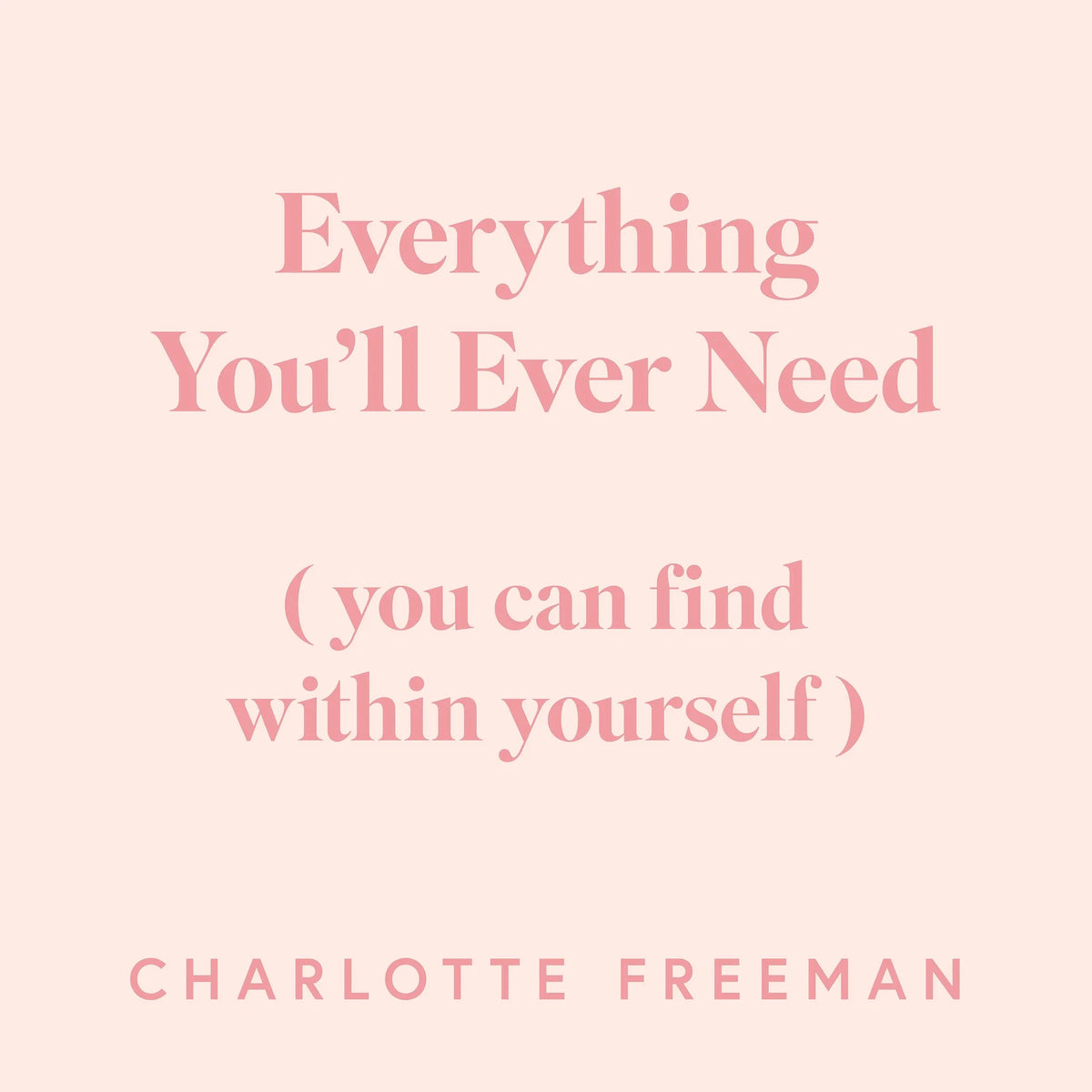 Everything You'll Ever Need