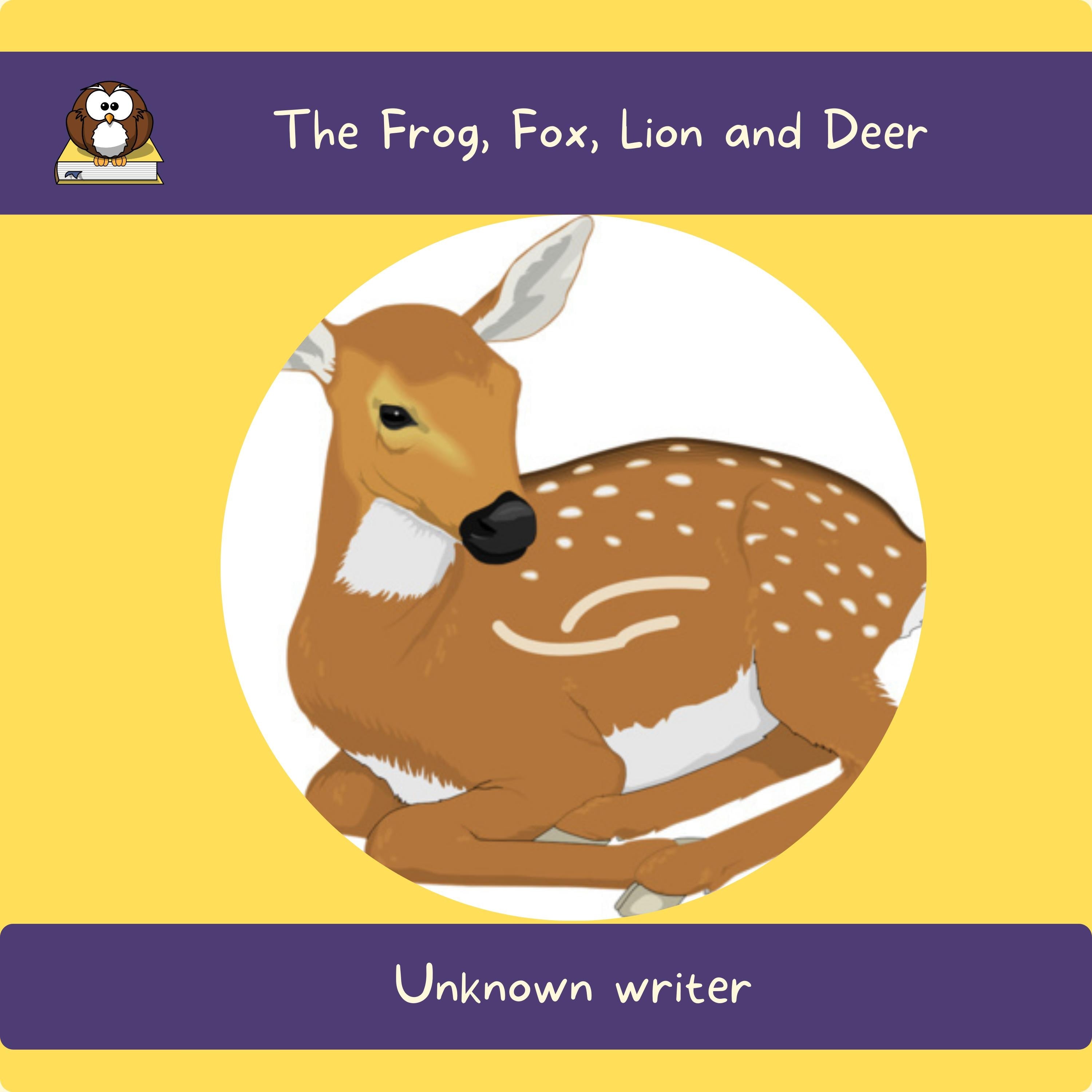 The Frog, Fox, Lion and Deer