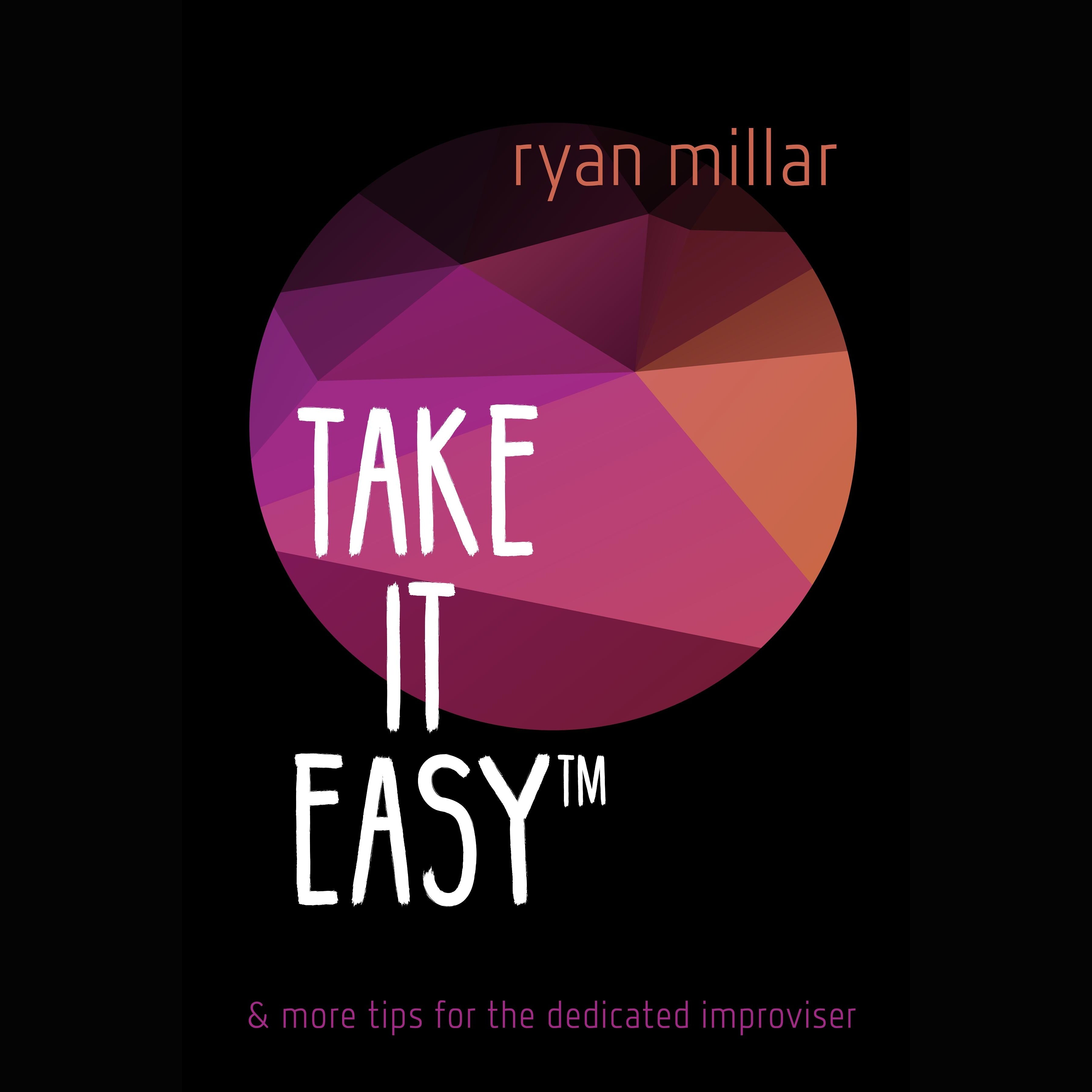 TAKE IT EASY