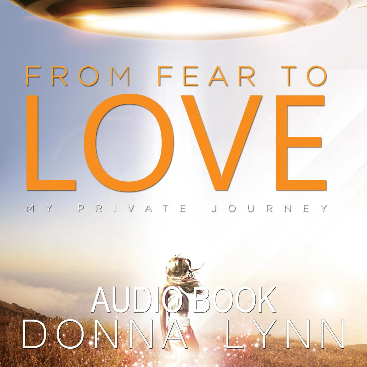 From Fear to Love