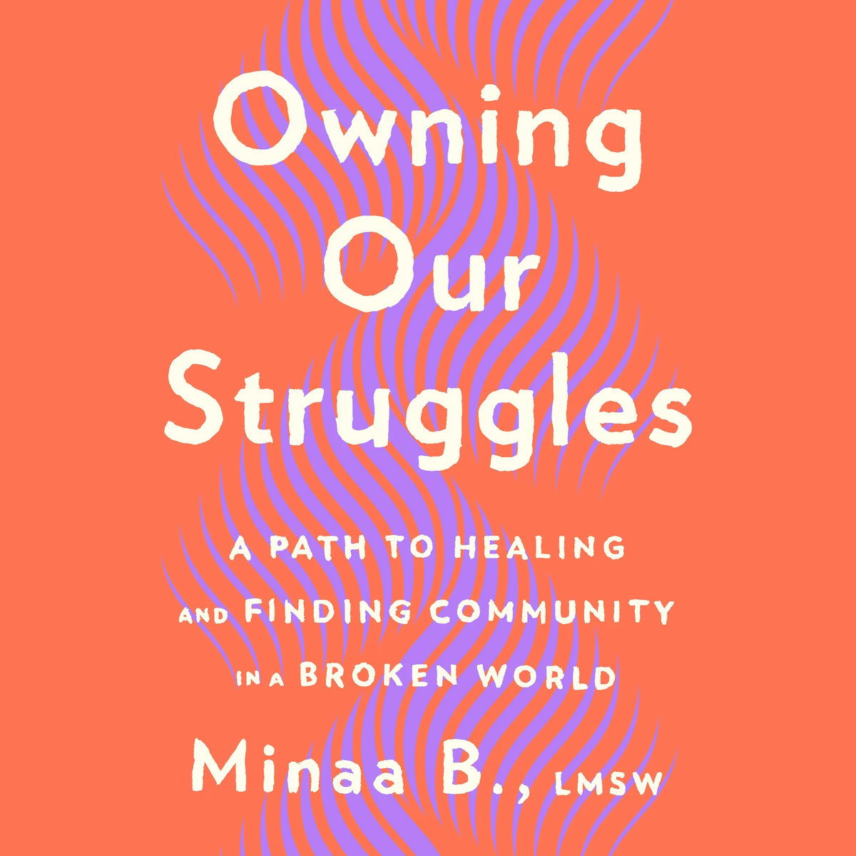 Owning Our Struggles