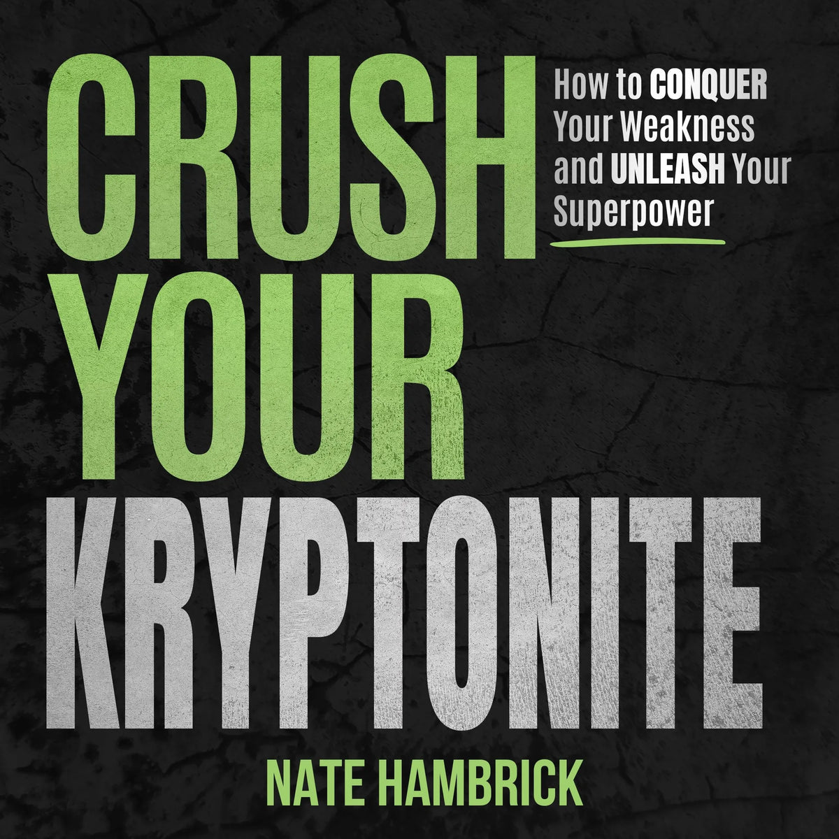 Crush Your Kryptonite