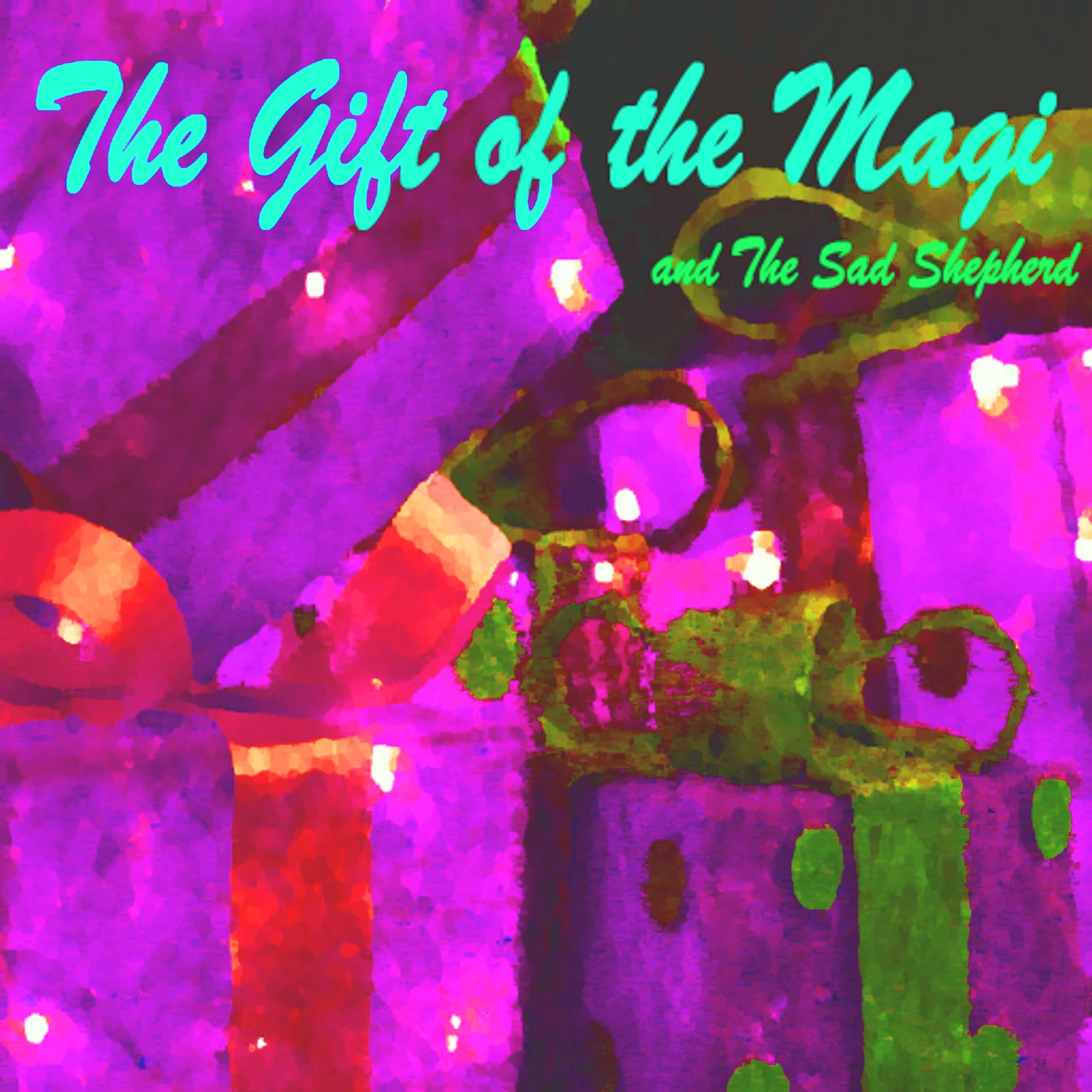 The Gift of the Magi and The Sad Shepherd - A Christmas Story