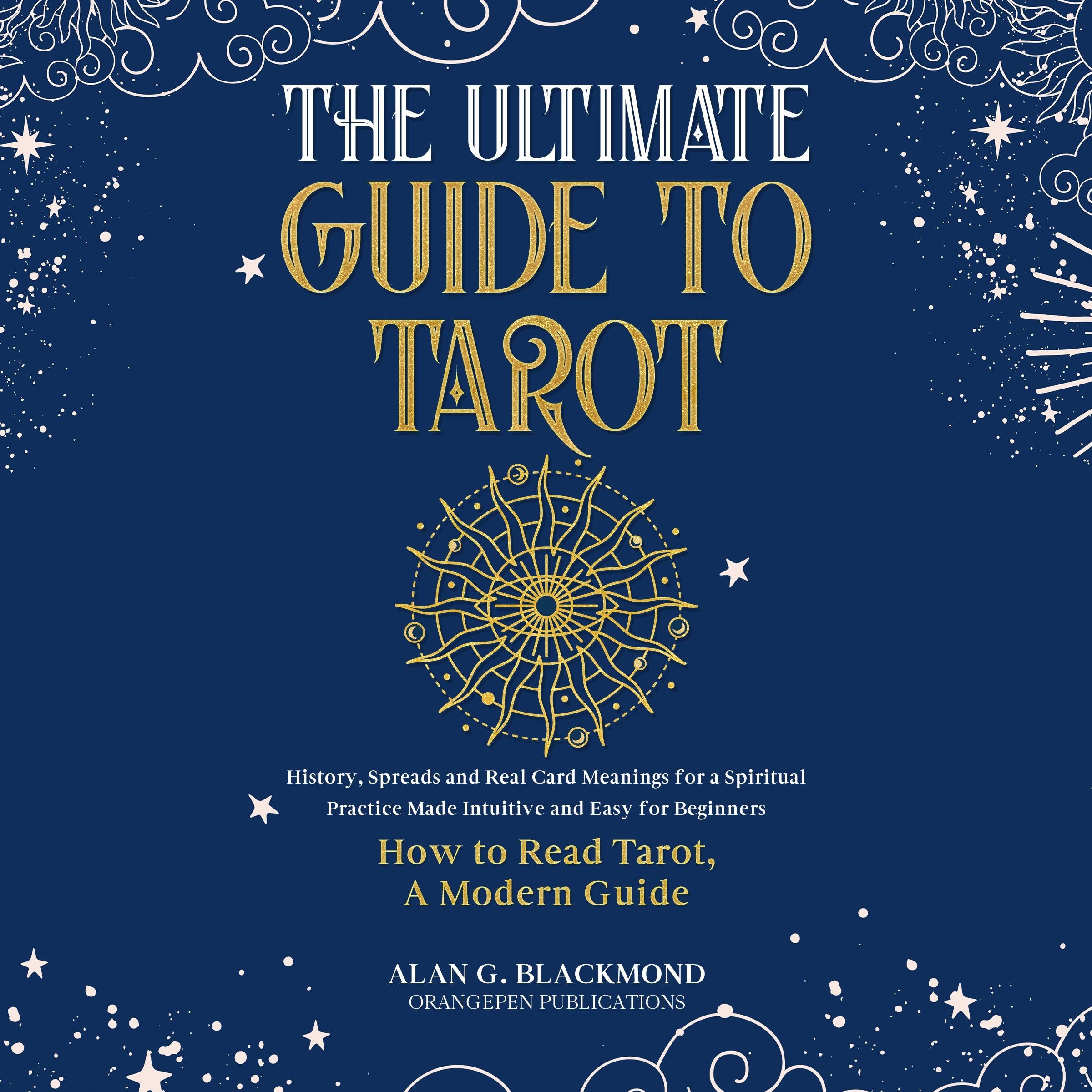The Ultimate Guide to Tarot
