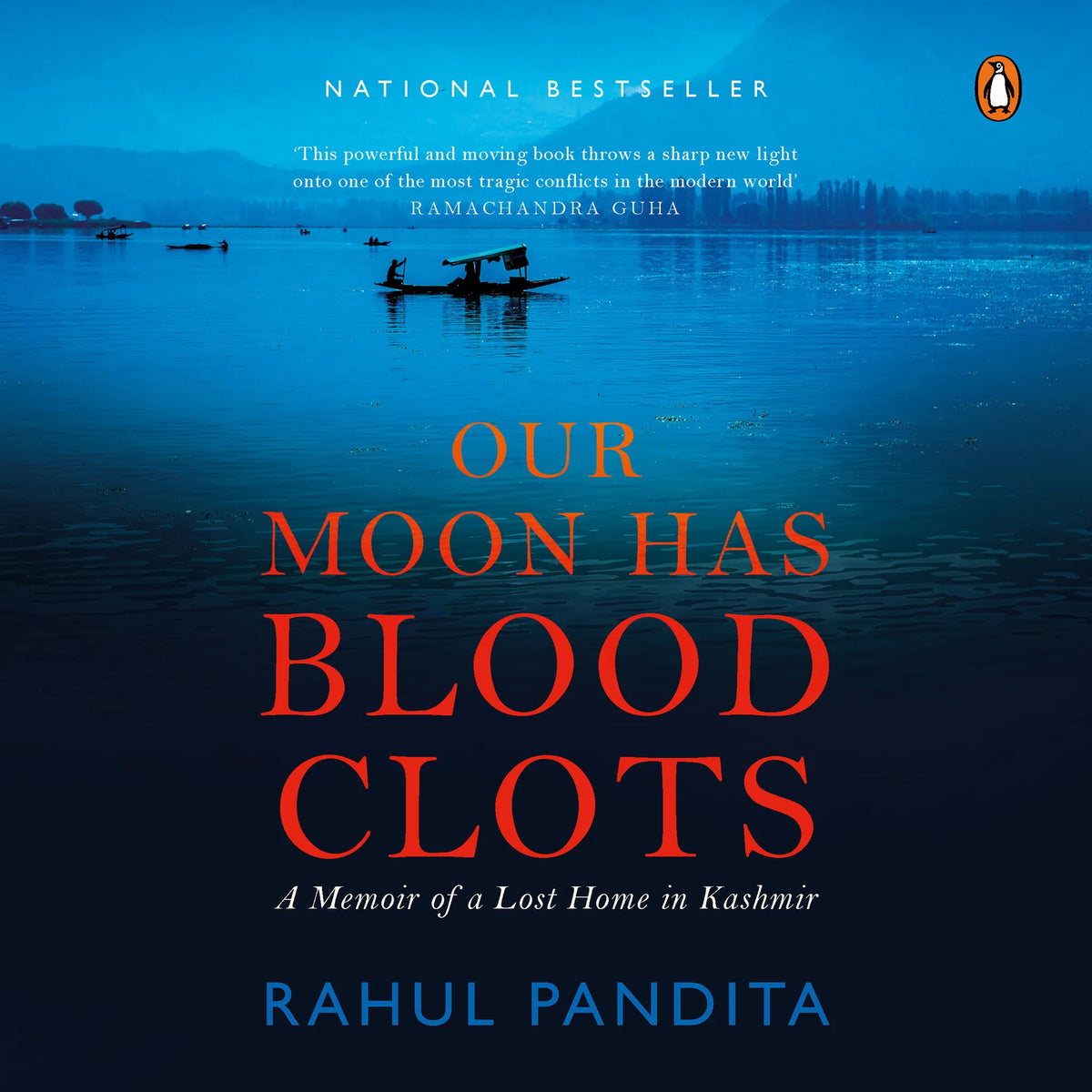 Our Moon Has Blood Clots: A Memoir of a Lost Home in Kashmir
