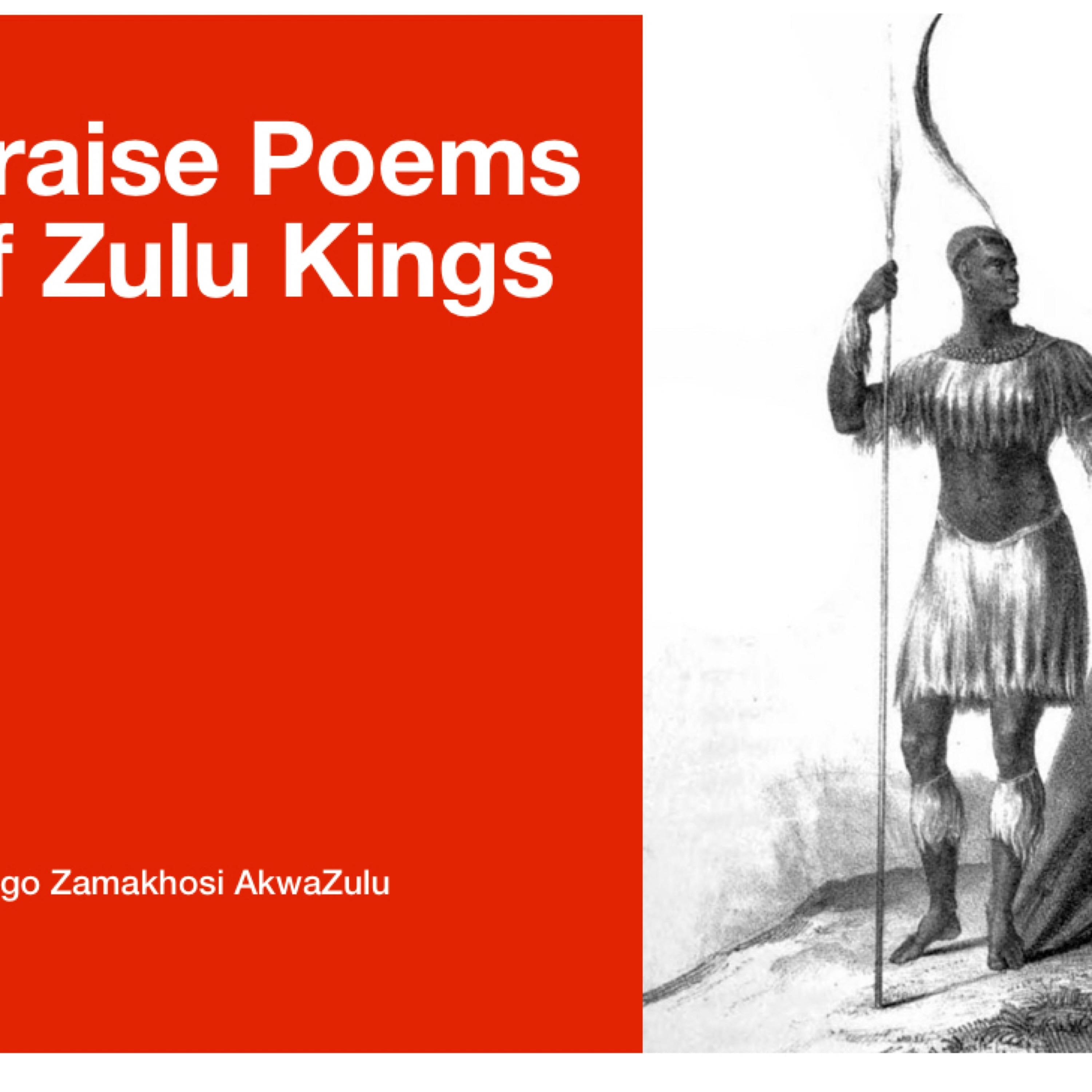 Praise Poems of Zulu Kings Izibongo Zamakhosi AkwaZulu