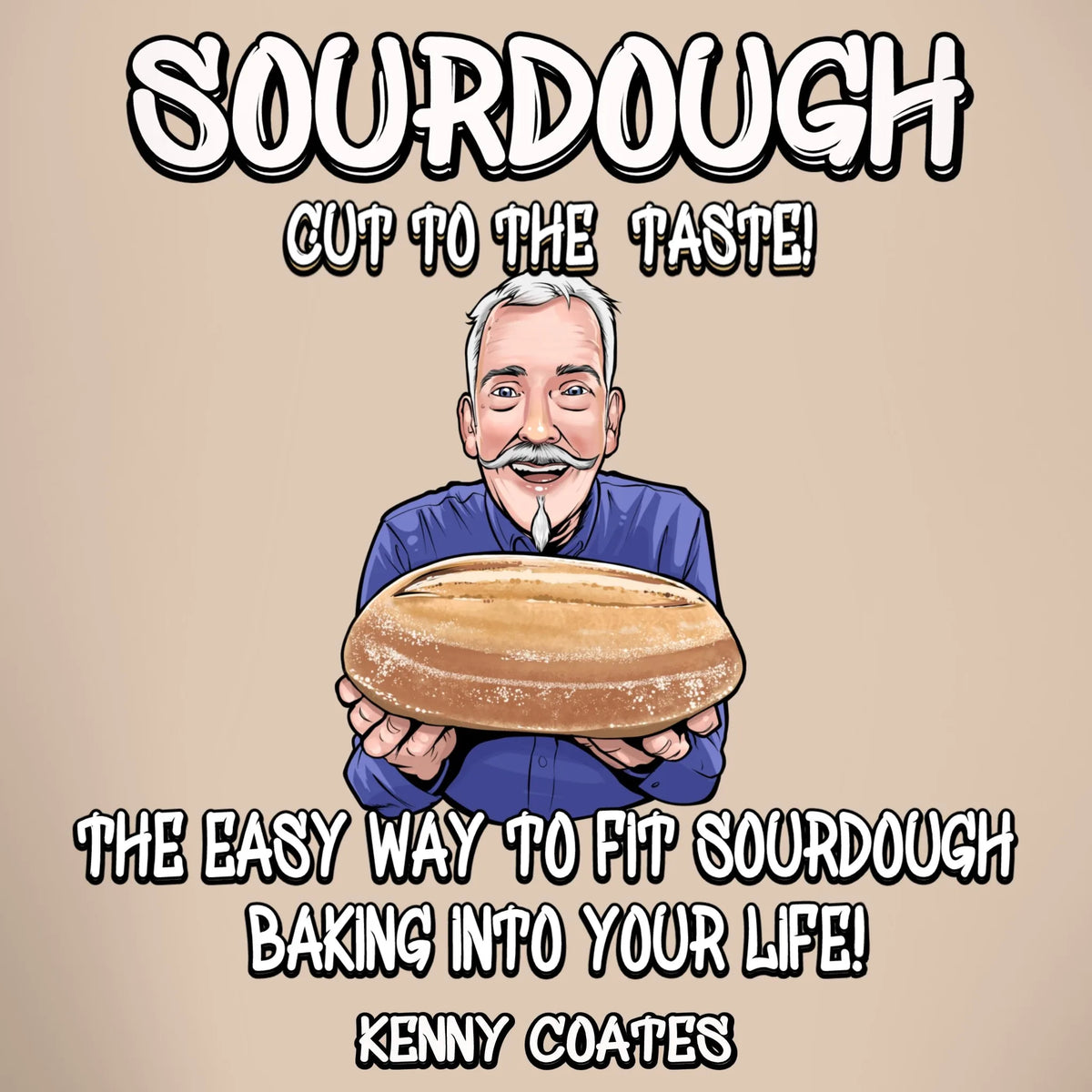 SOURDOUGH - Cut to the Taste!