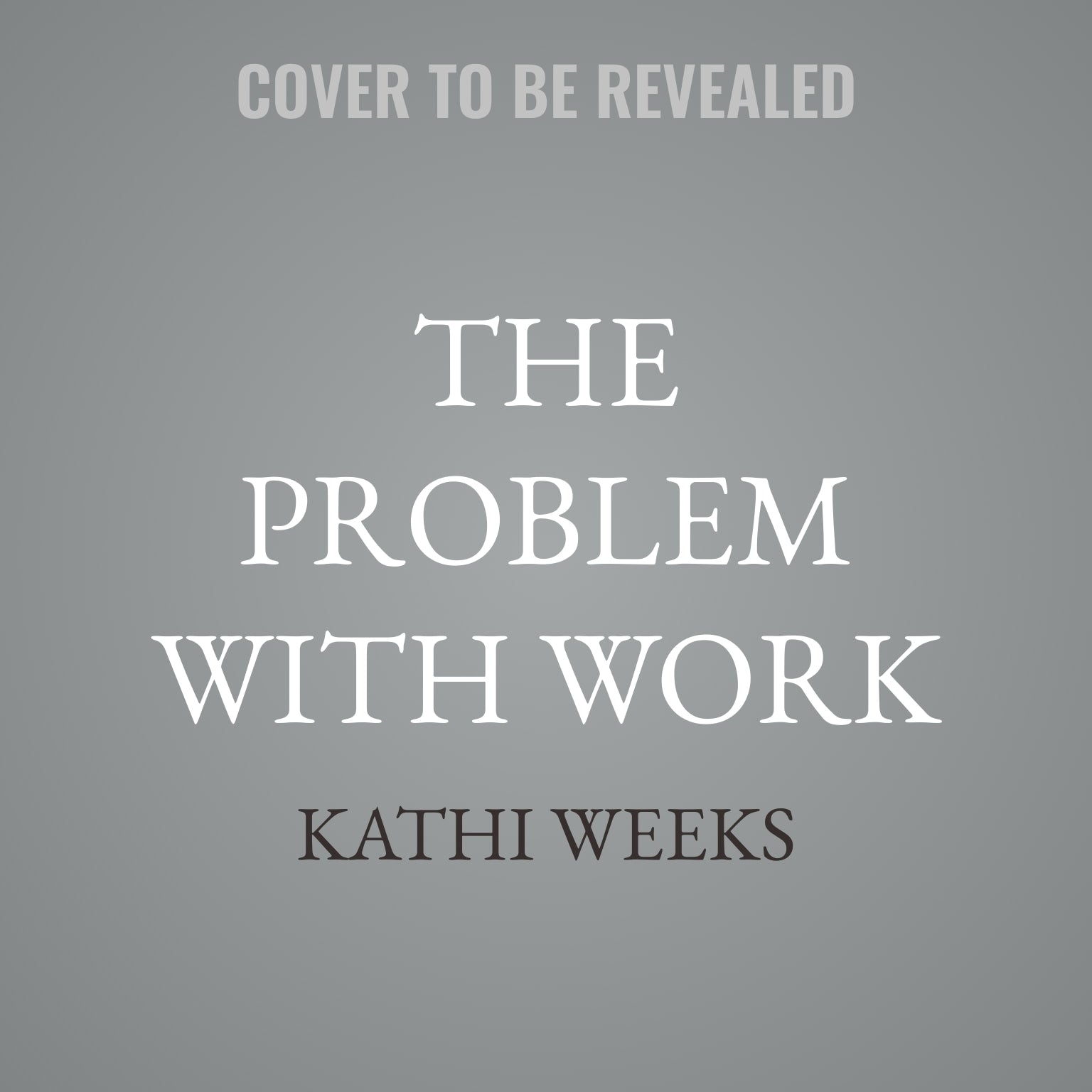The Problem with Work