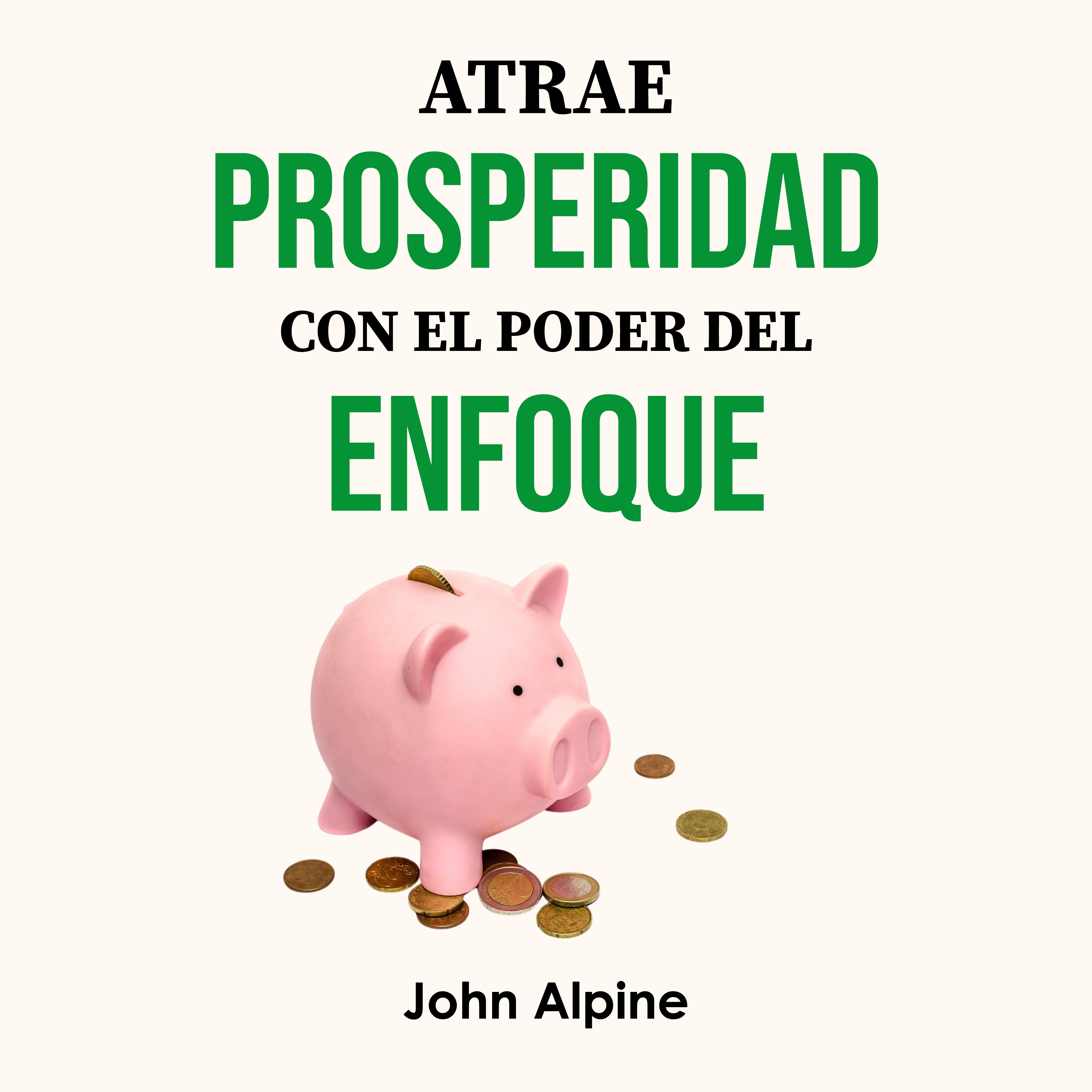 Atrae prosperidad con el poder del enfoque
