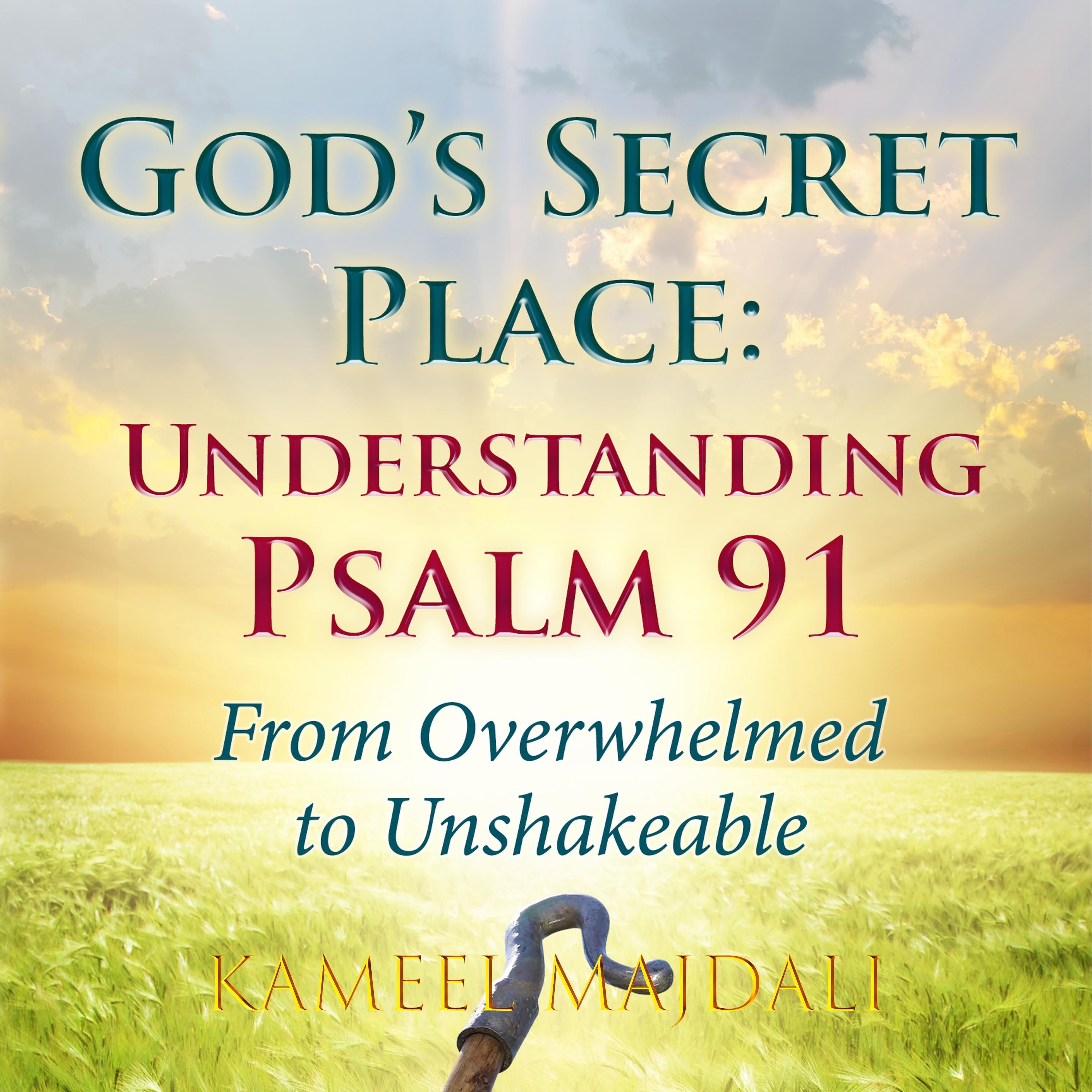 God's Secret Place: Understanding Psalm 91
