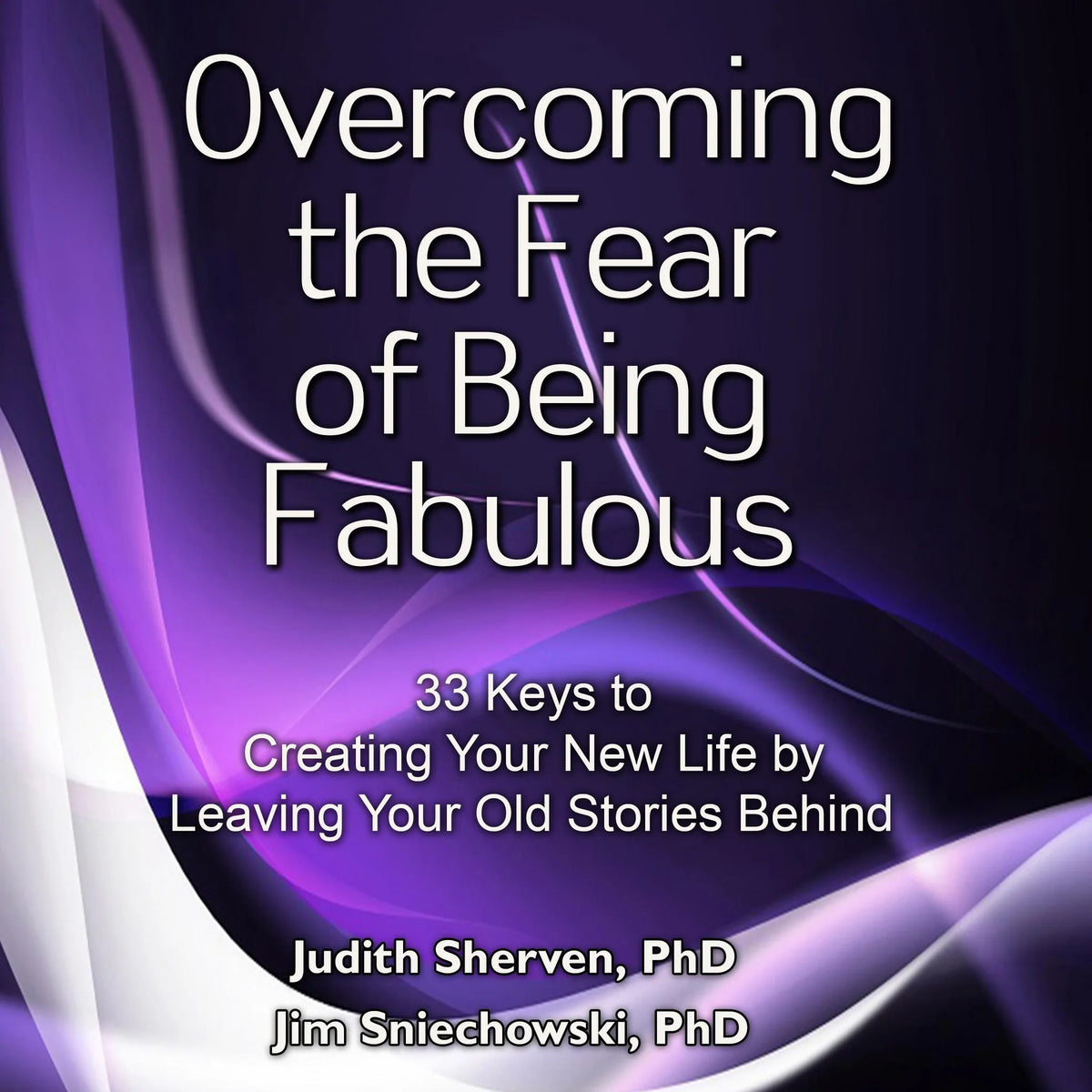 Overcoming the Fear of Being Fabulous