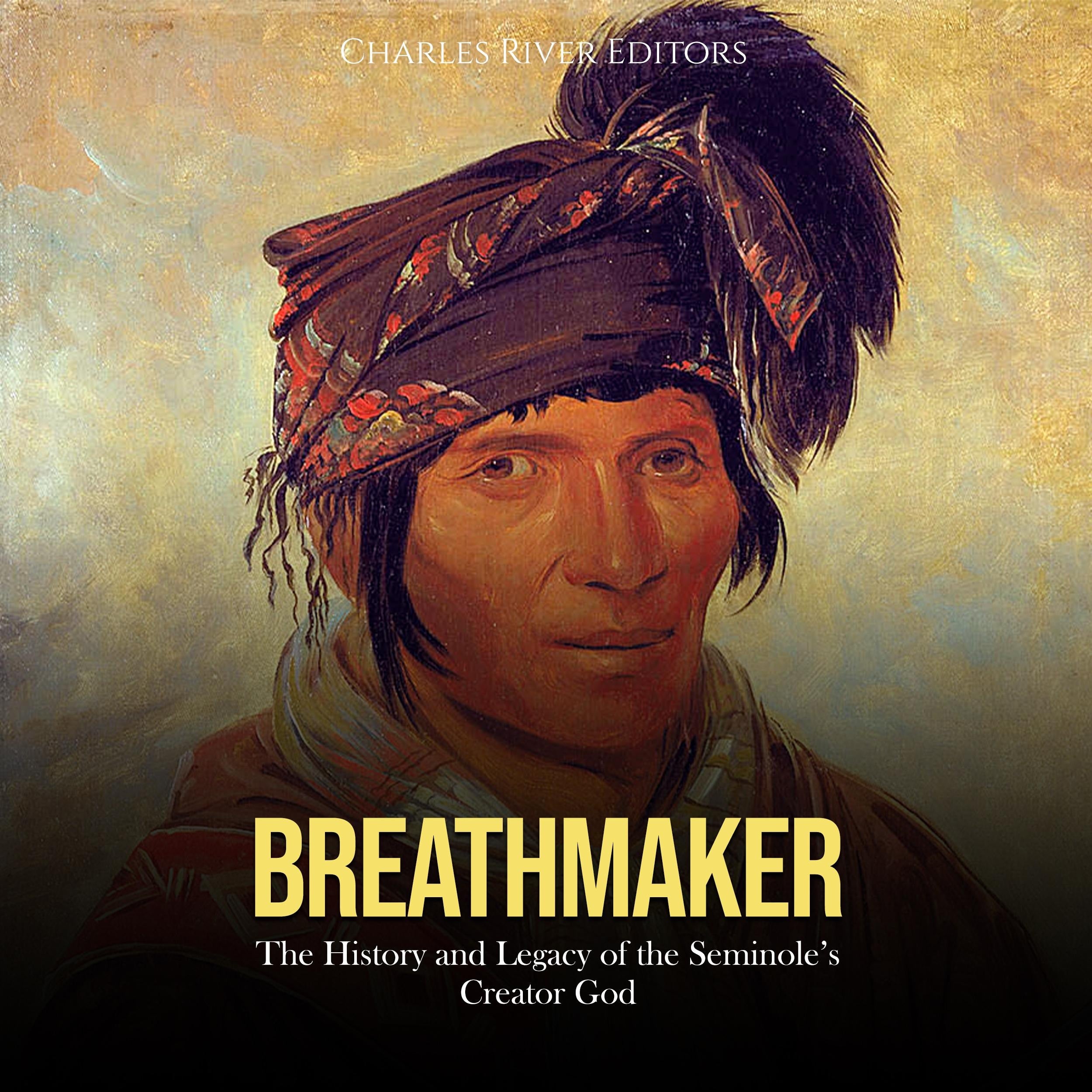 Breathmaker: The History and Legacy of the Seminole's Creator God