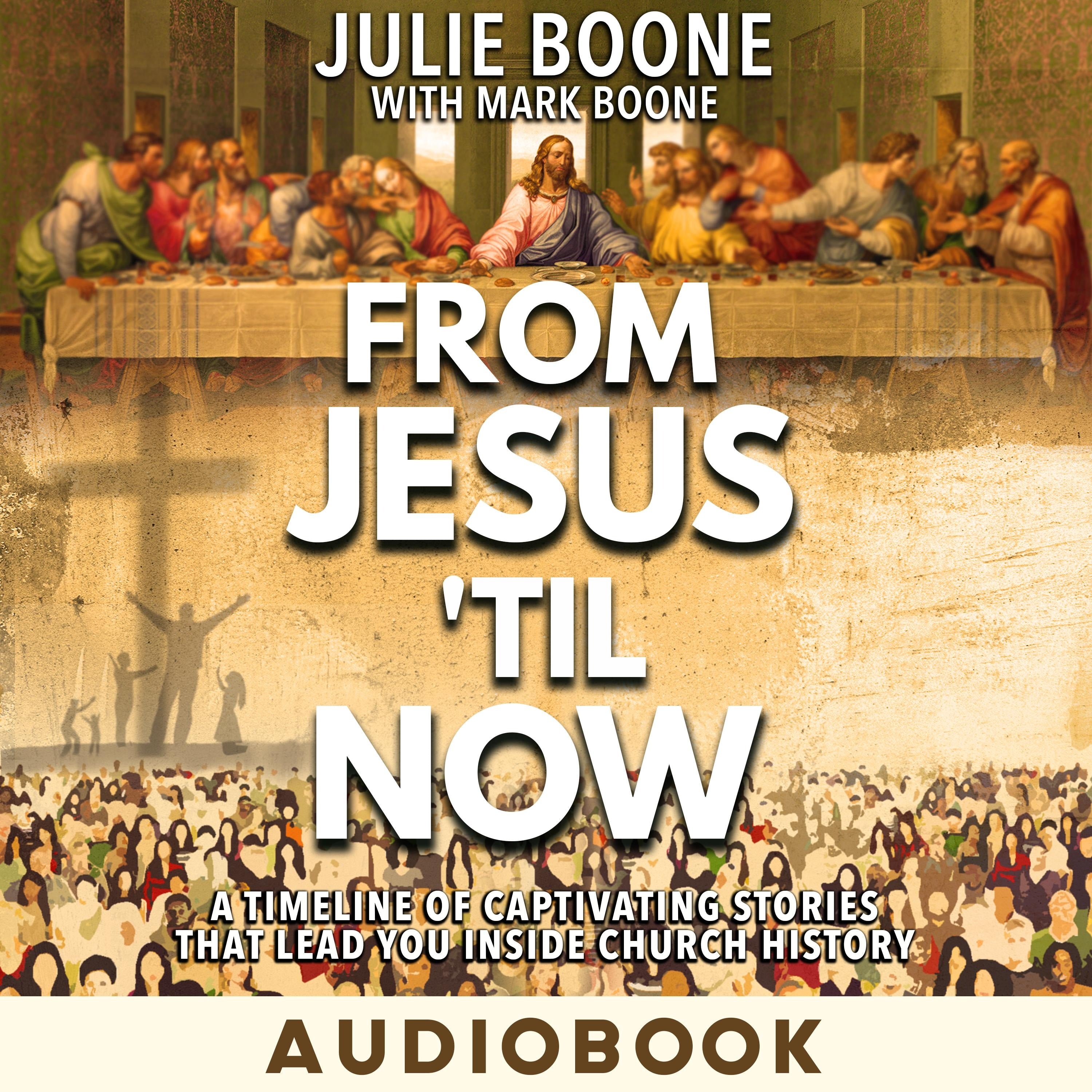 From Jesus 'til Now