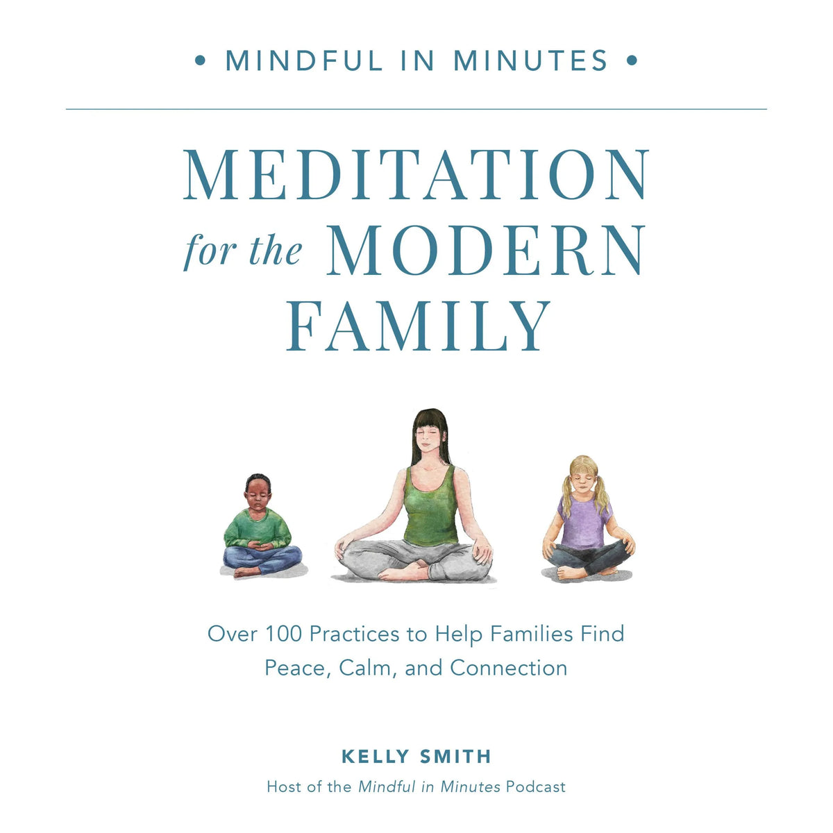 Mindful in Minutes: Meditation for the Modern Family
