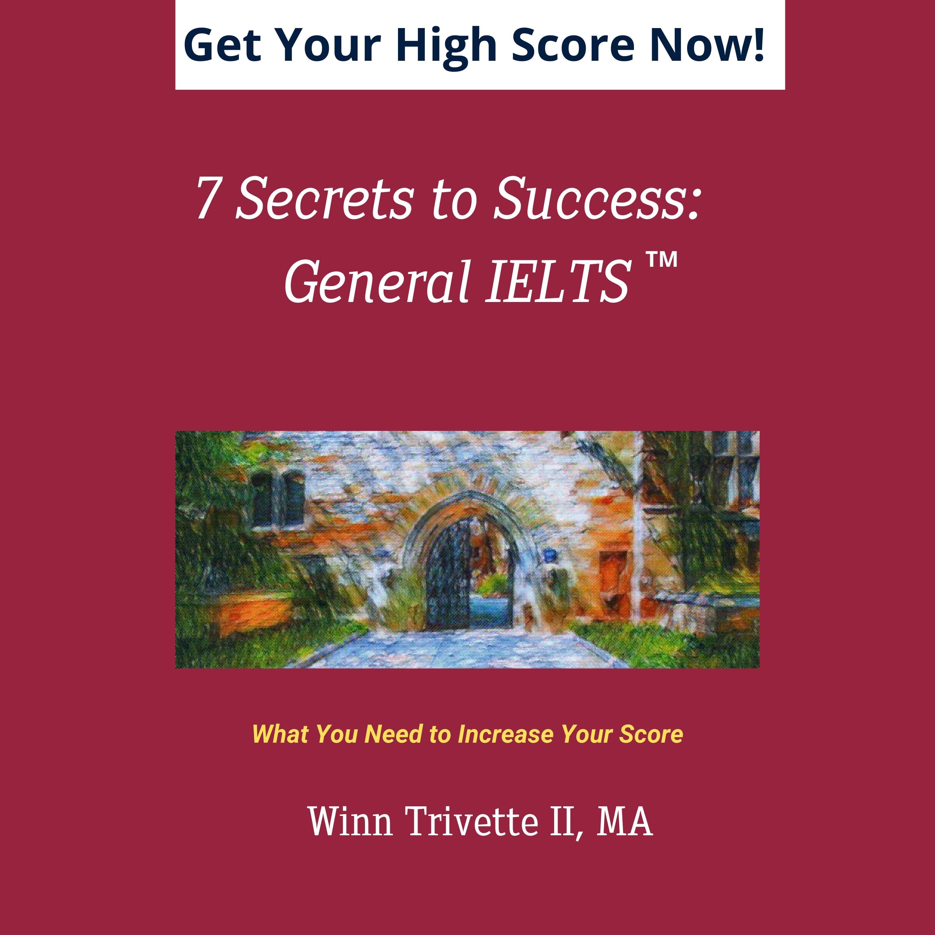 7 Secrets to Success: General IELTS
