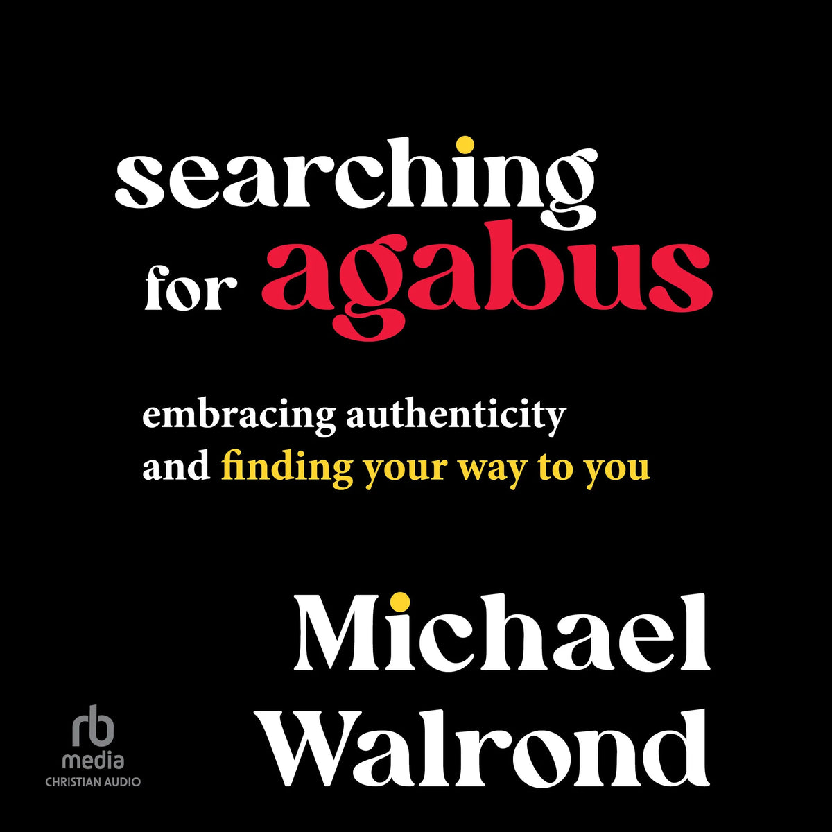 Searching for Agabus