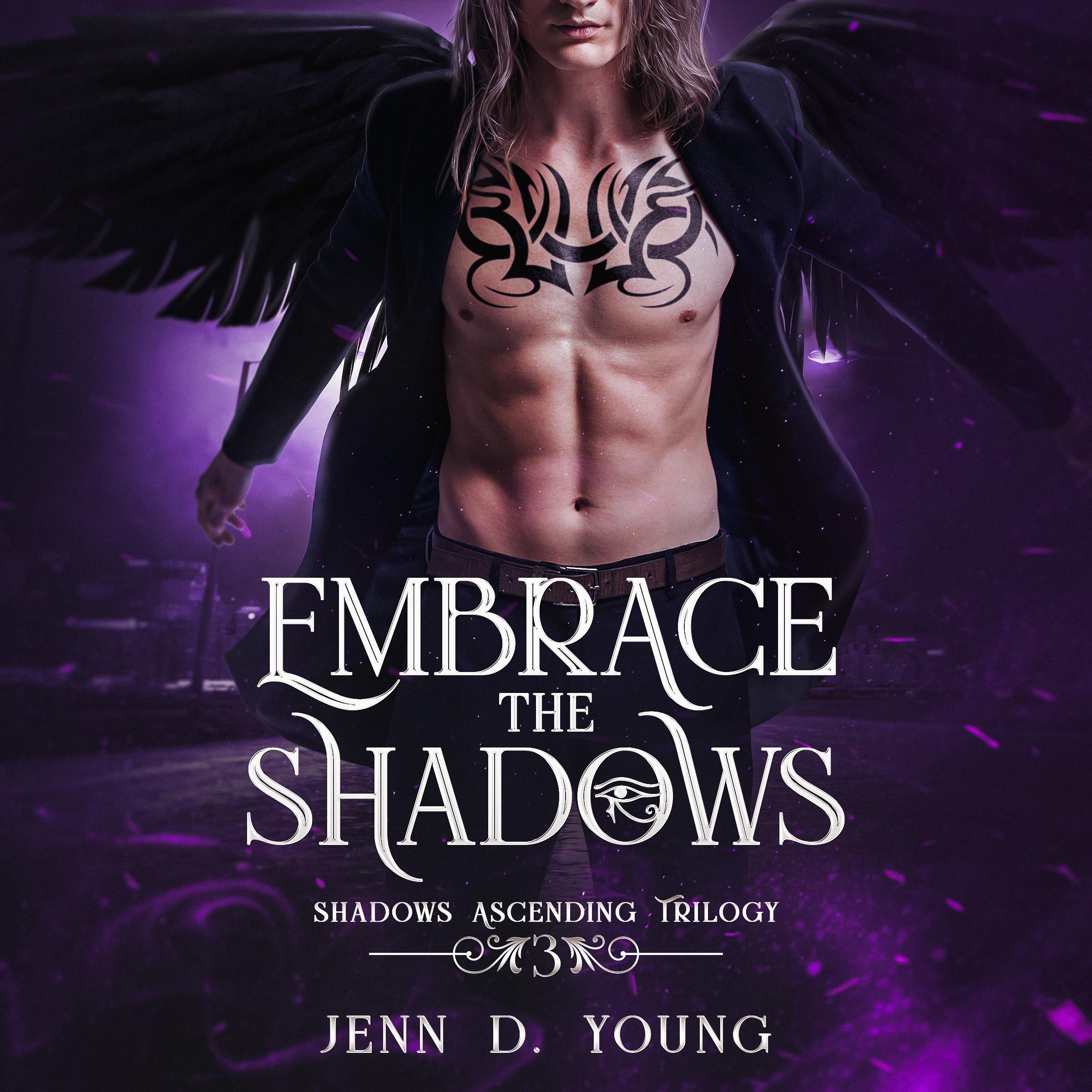 Embrace the Shadows