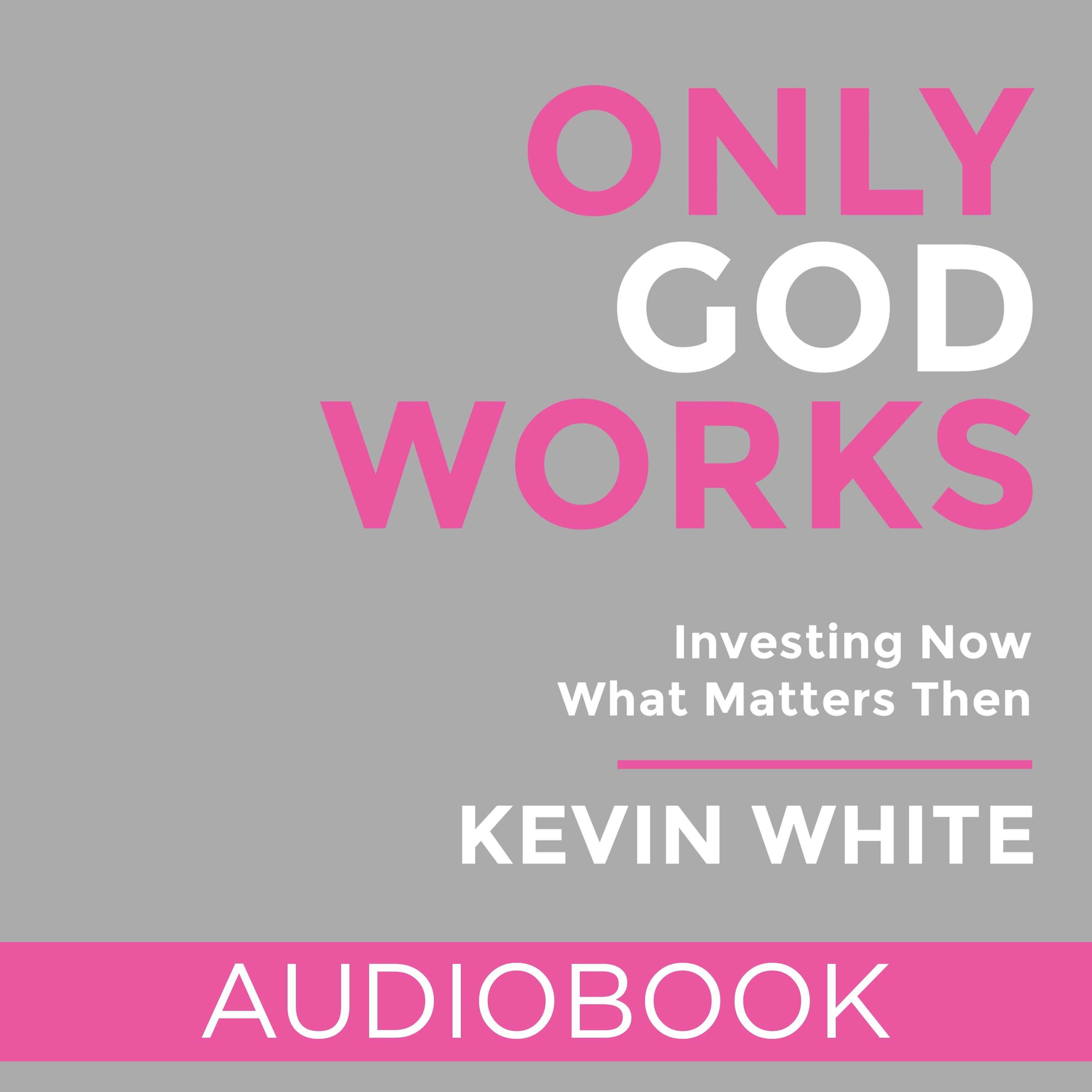 Only God Works