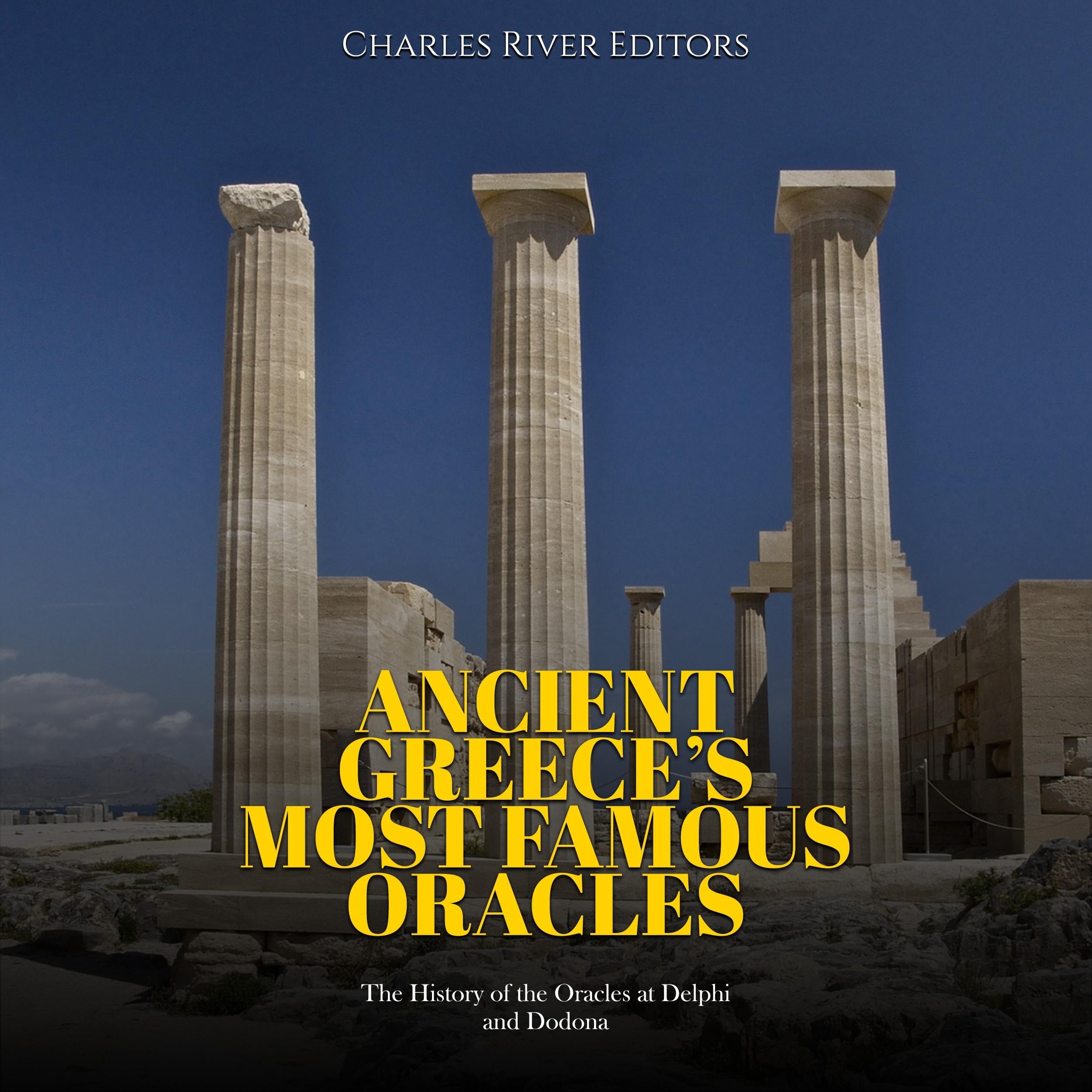 Ancient Greece's Most Famous Oracles: The History of the Oracles at Delphi and Dodona