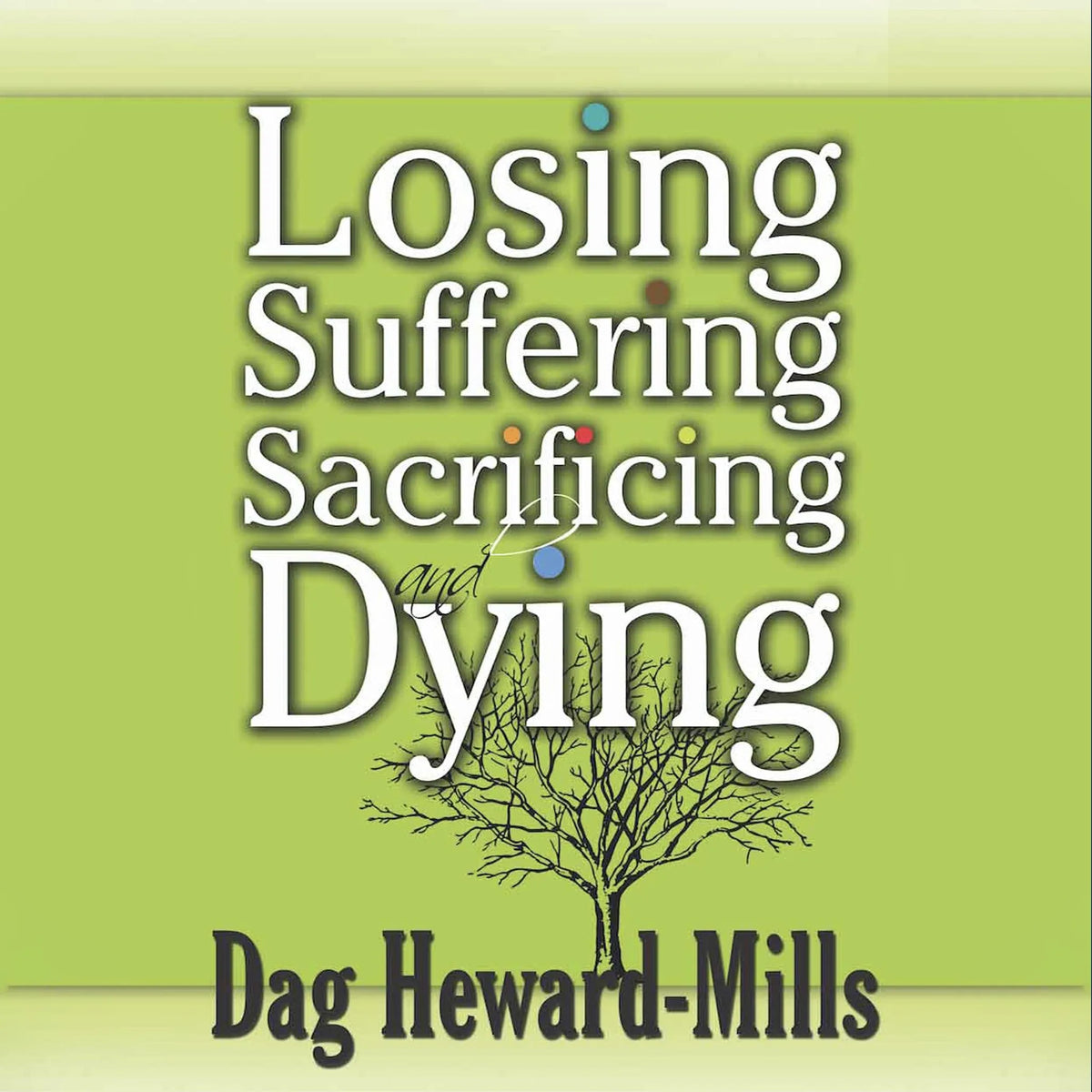 Losing, Suffering, Sacrificing and Dying