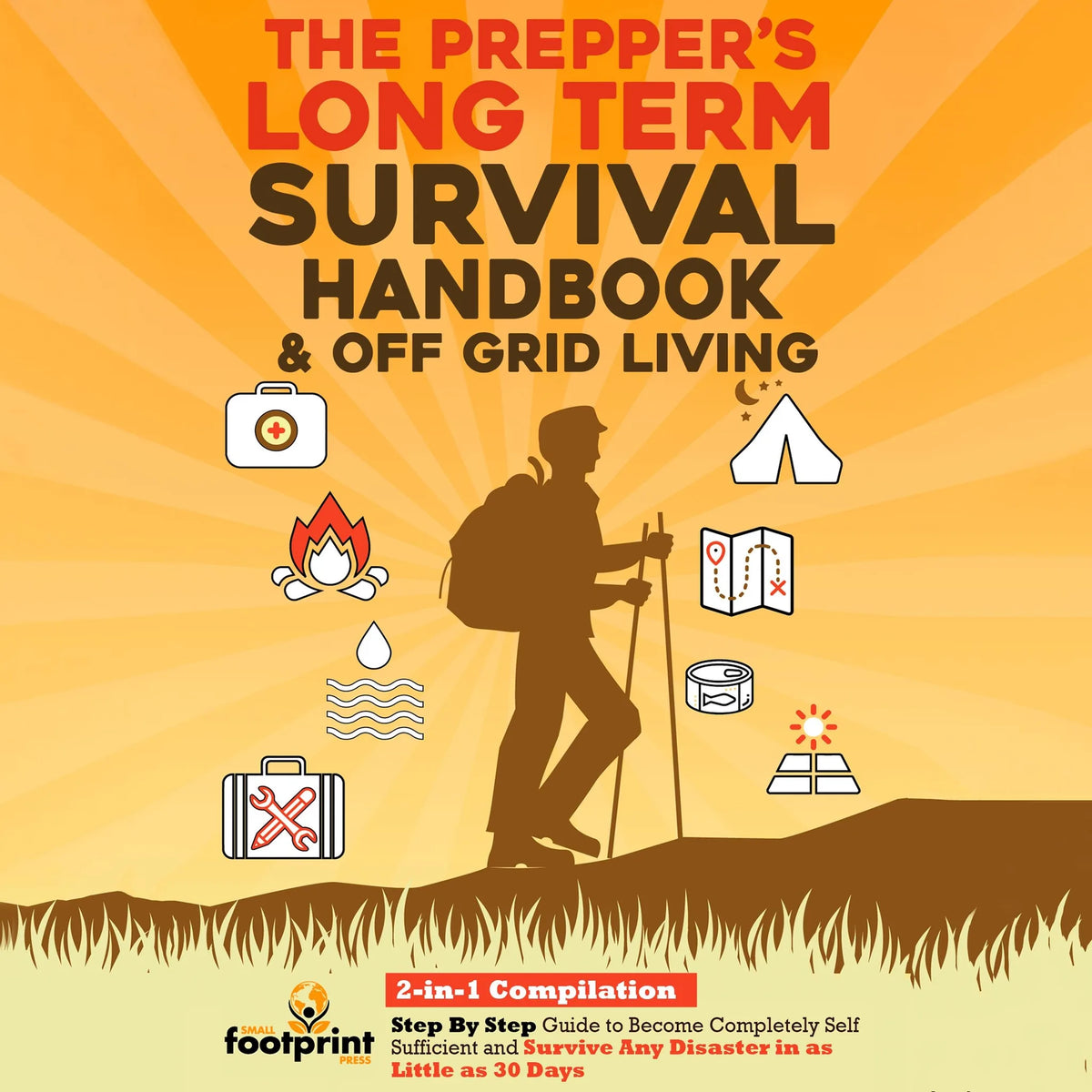 The Prepper's Long-Term Survival Handbook & Off Grid Living