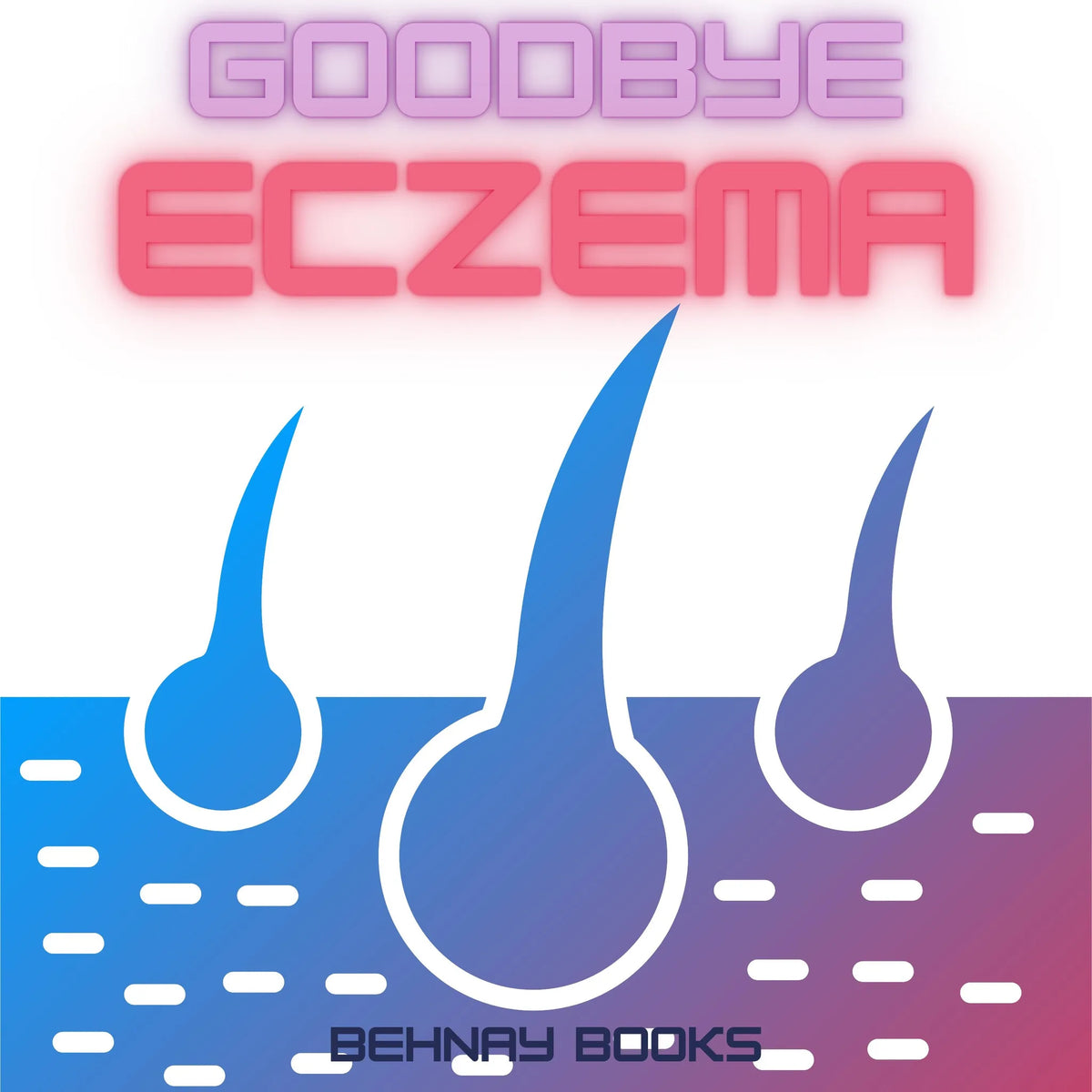 Goodbye Eczema